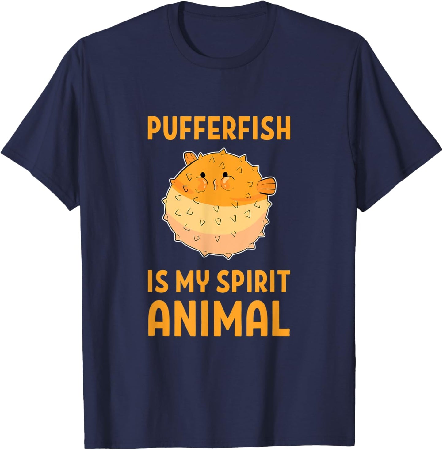 Pufferfish Is My Spirit Animal Funny Puffer Fish T-Shirt - T-Shirt | Navy
