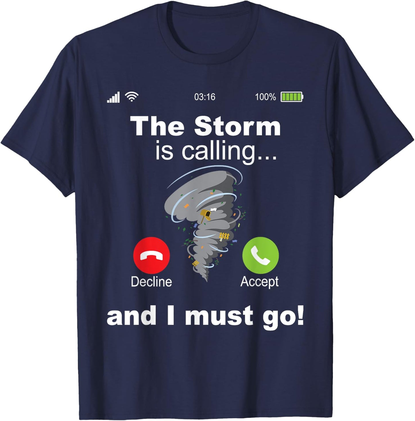 Storm Is Calling And I Must Go Hurricane Chaser Meteorology T-Shirt - T-Shirt | Navy
