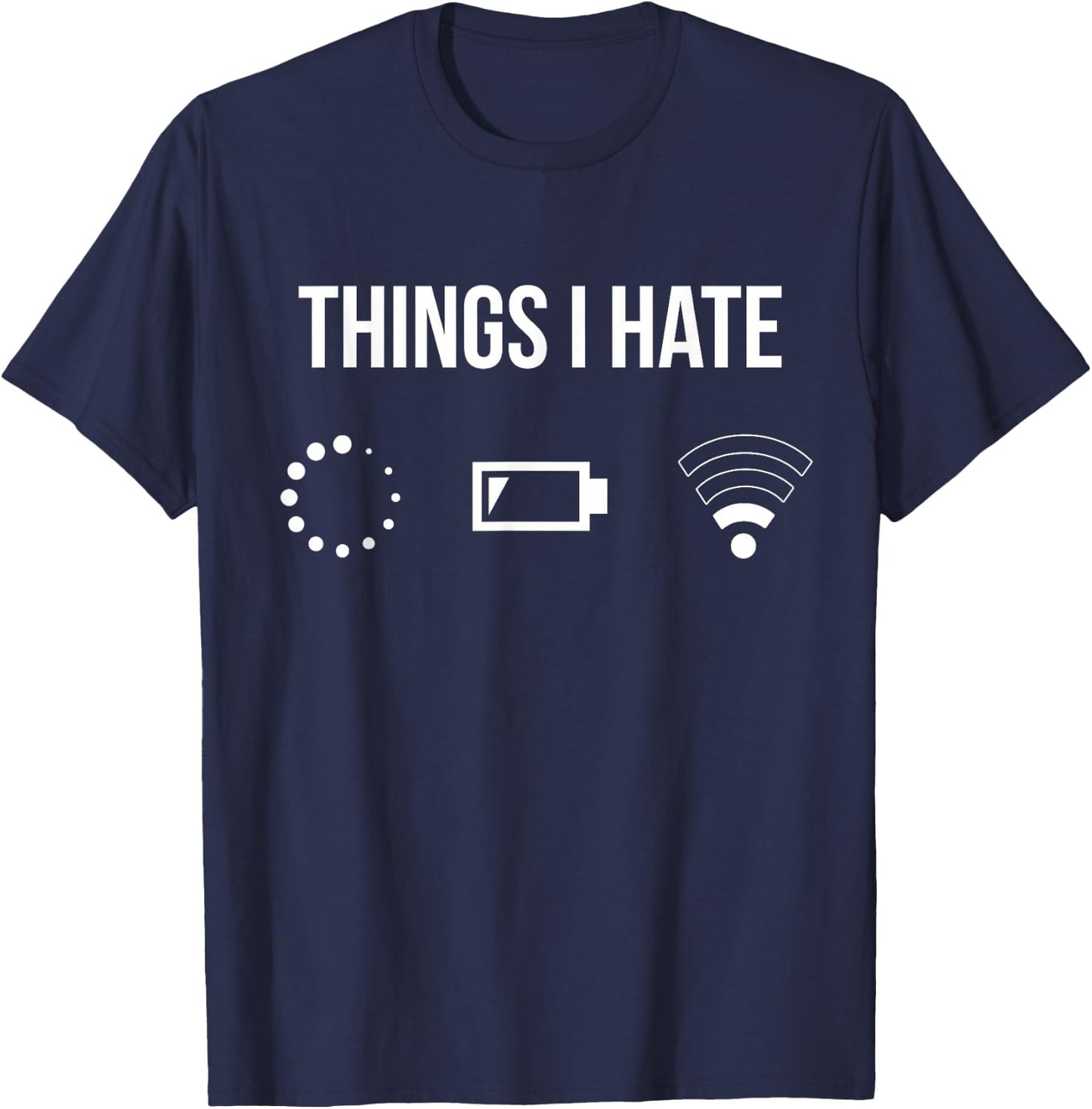 Things I Hate Programmer Outfit Gamer Fun Gift T-Shirt - T-Shirt | Navy