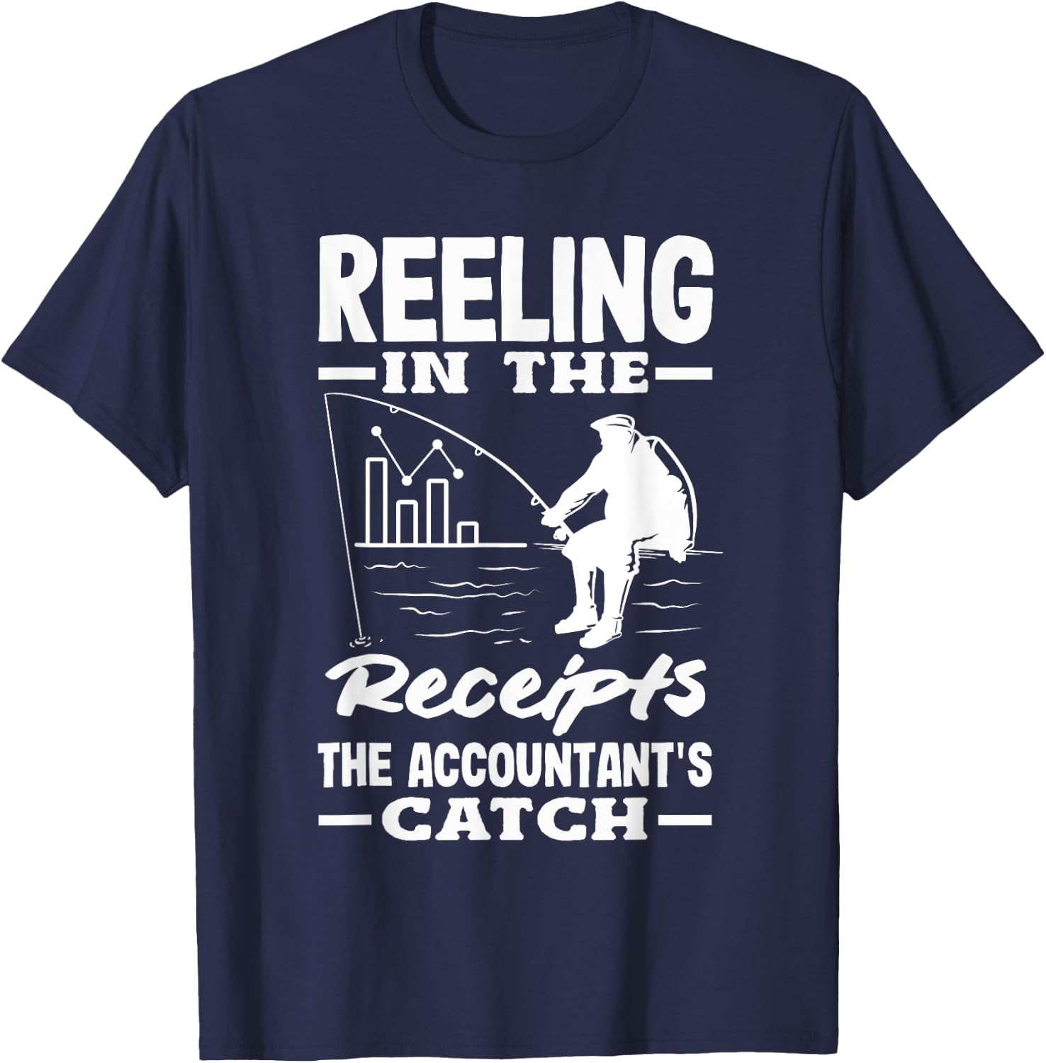 Reeling In The Receipts The Accountant's Catch Fishing T-Shirt - T-Shirt | Navy