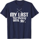 My Last Birthday Until Mr Couple Engagement Future Mr T-Shirt - T-Shirt | Navy