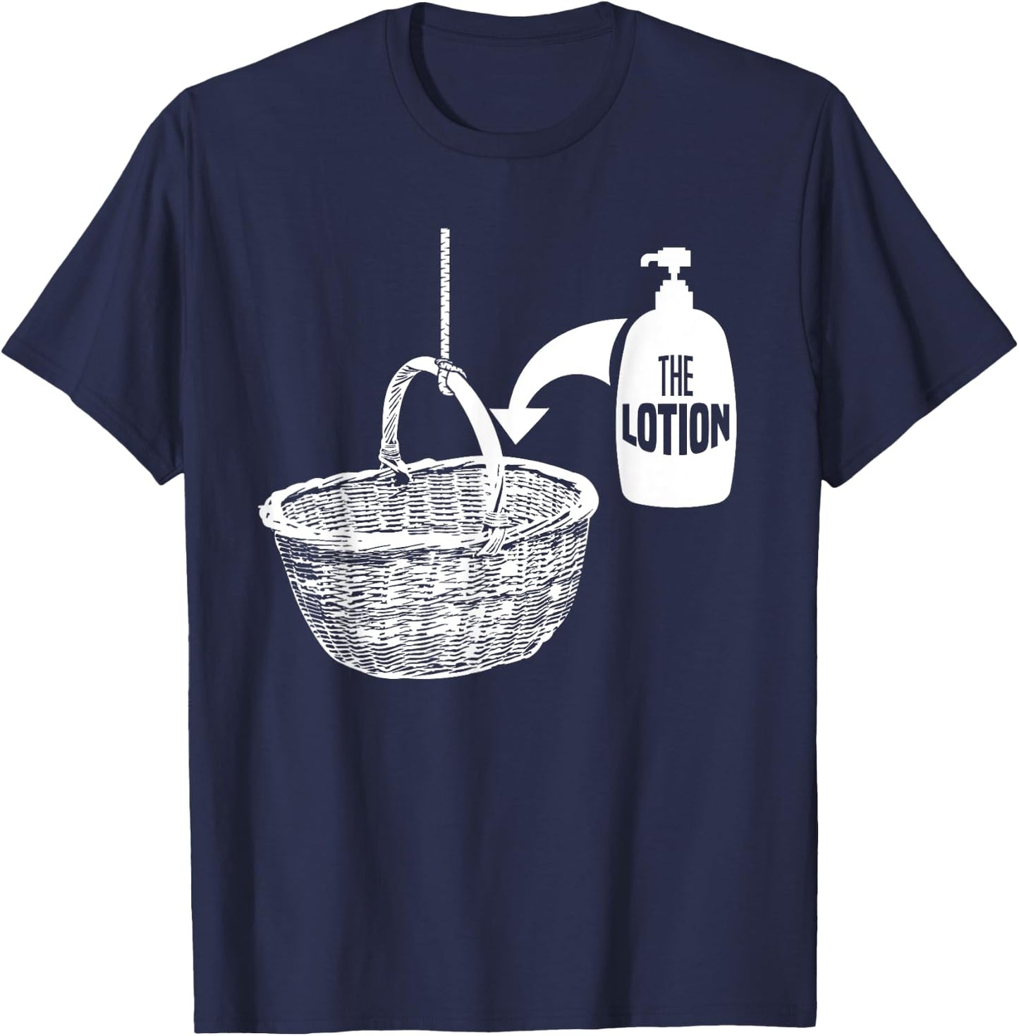 Put the Lotion in the Basket Shirt Creepy Halloween Torture T-Shirt - T-Shirt | Navy