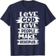 Love God Love Others Make Disciples T-Shirt - T-Shirt | Navy