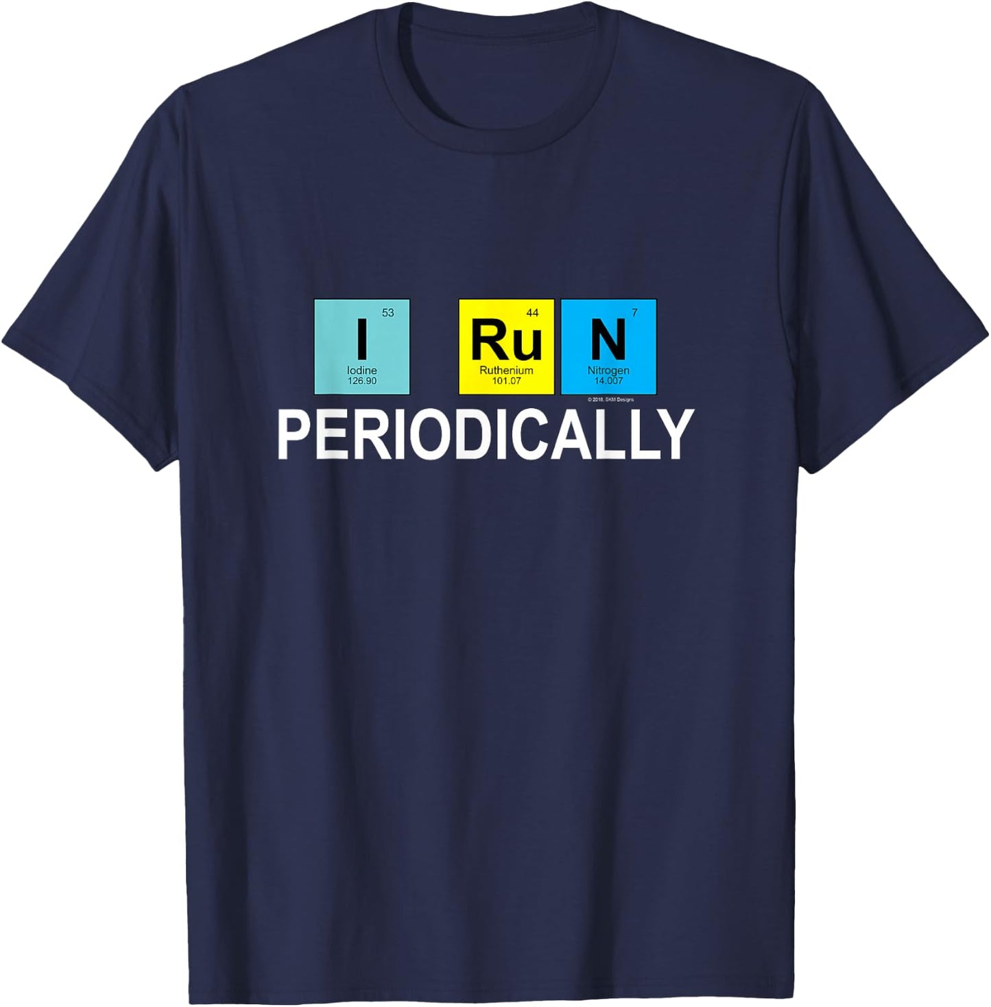 I Run Periodically for Runners Who Love Chemistry T-Shirt - T-Shirt | Navy