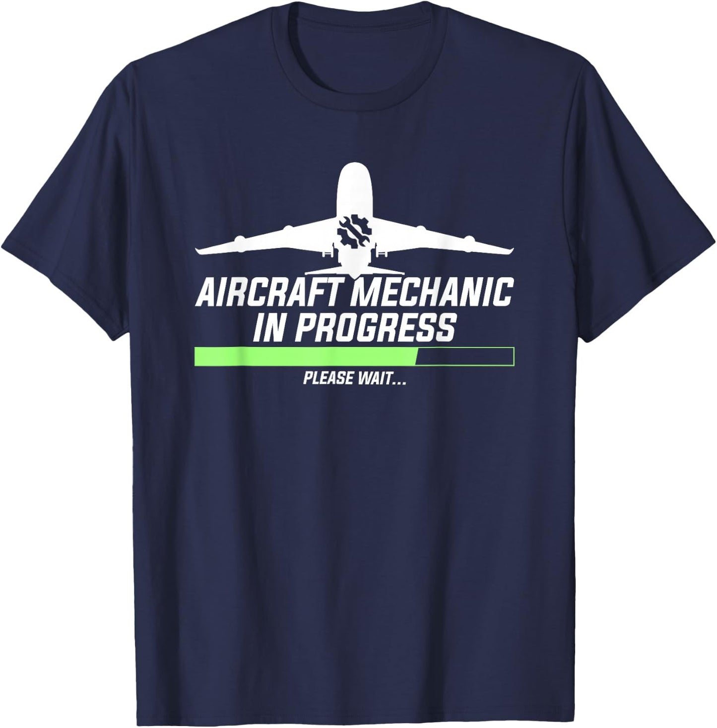 Aircraft Mechanic in Progress, Wait | Aviation Technician T-Shirt - T-Shirt | Navy