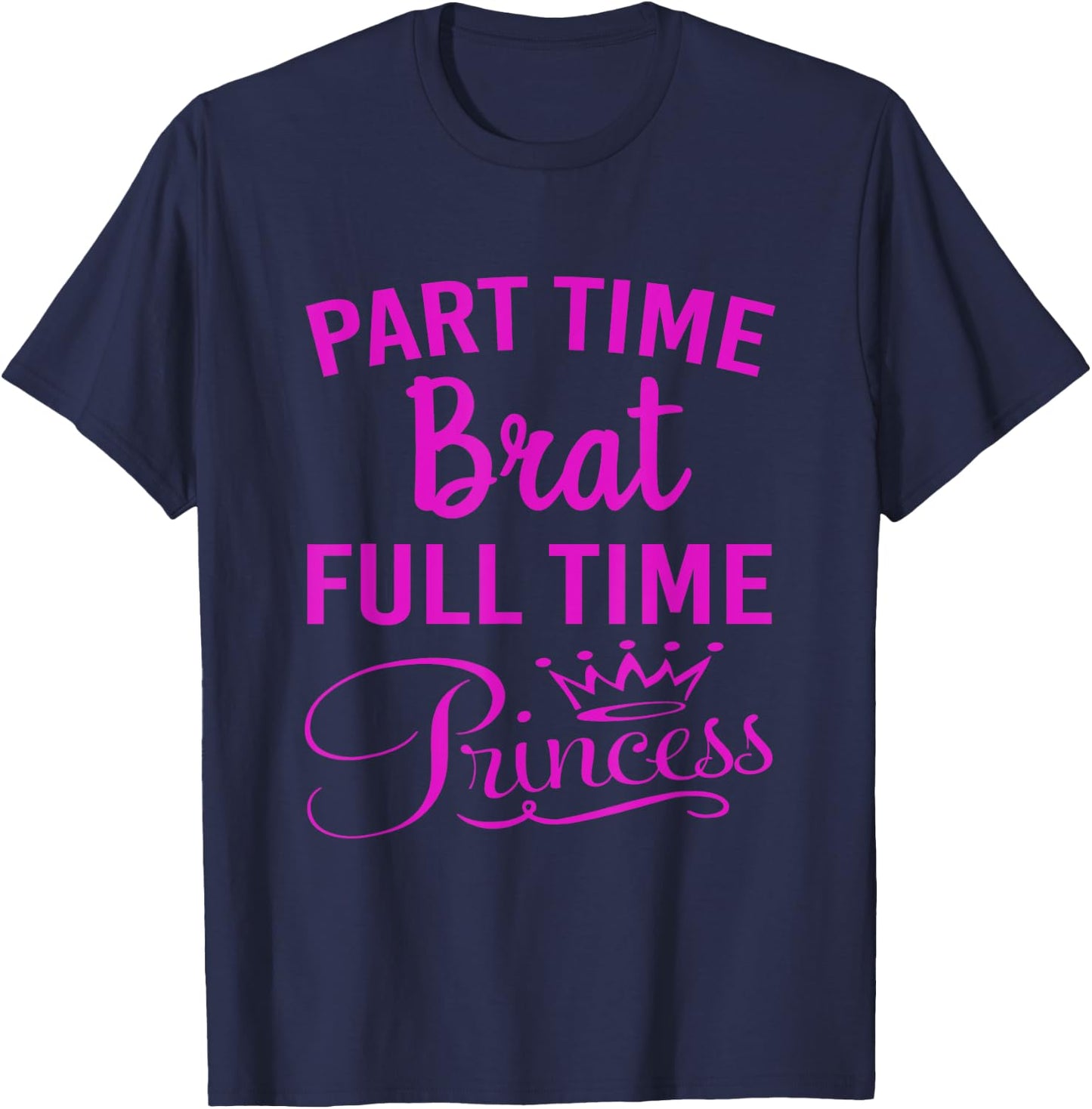 Sassy Princess High Maintenance Brat Troublemaker Cute Meme T-Shirt - T-Shirt | Navy