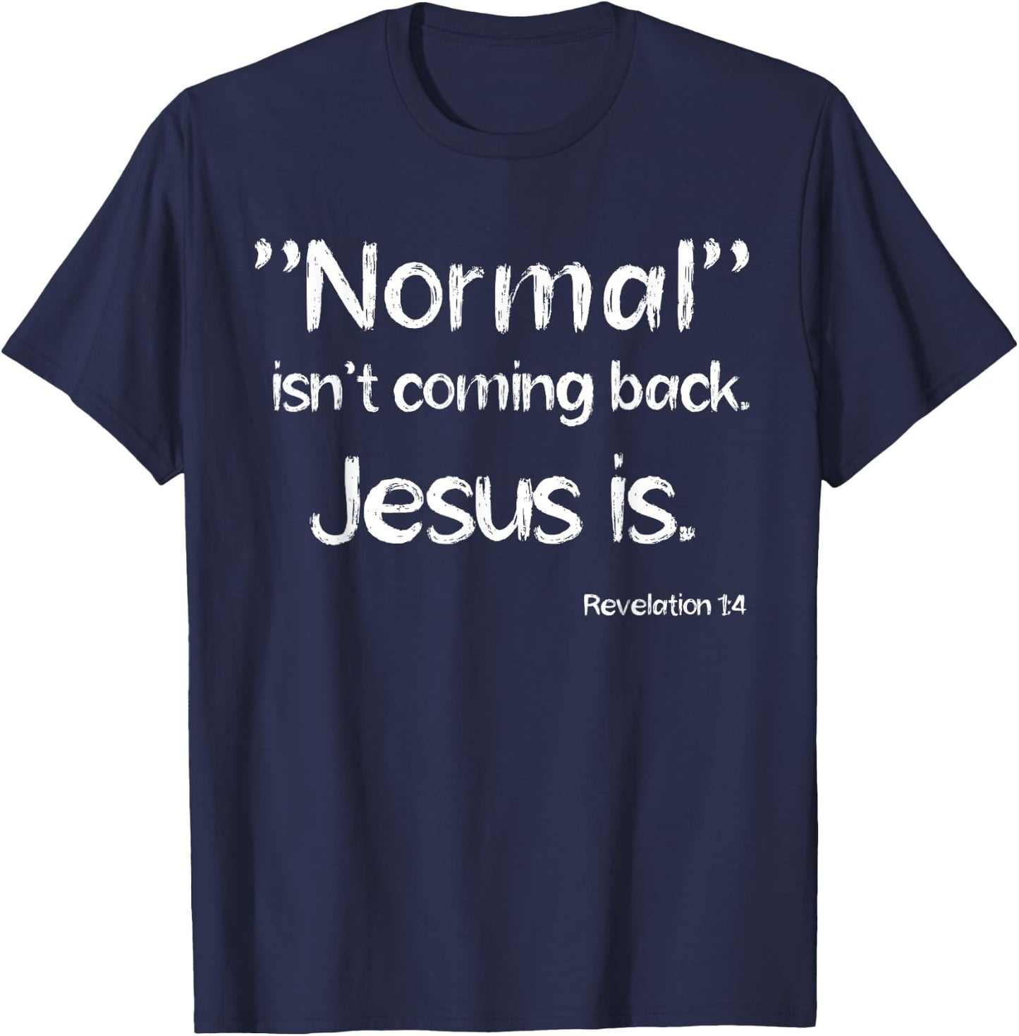 Revelation 1:4 Christian Rapture Bible Verse Jesus Message T-Shirt - T-Shirt | Navy