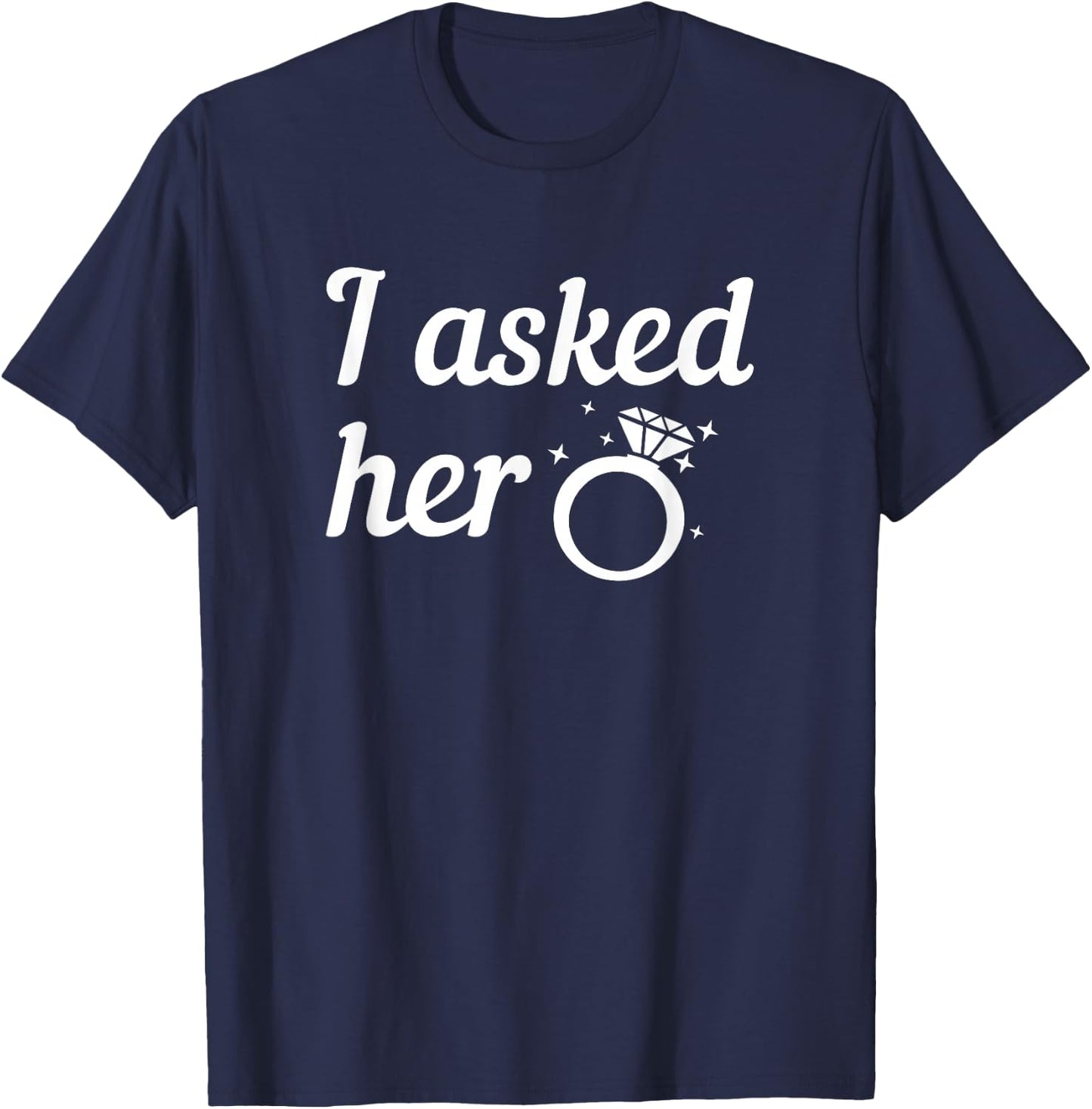 Asked Her Fiancee T-Shirt - T-Shirt | Navy
