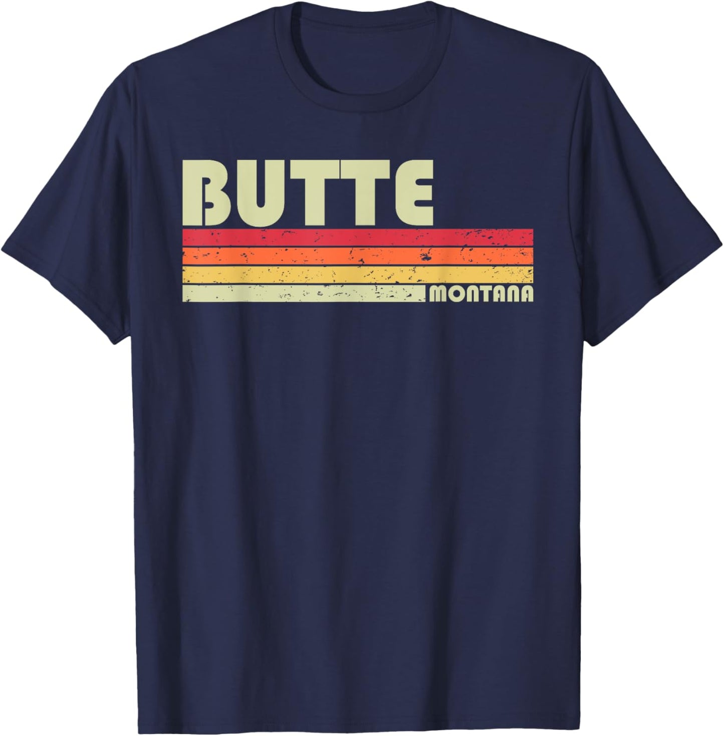 BUTTE MT MONTANA Funny City Home Roots Gift Retro 70s 80s T-Shirt - T-Shirt | Navy