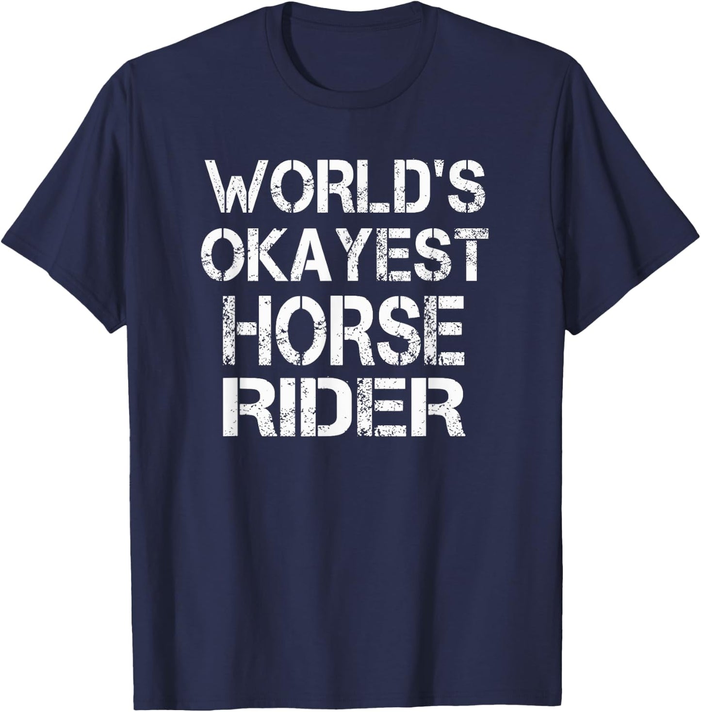 World's Okayest Horse Rider T-Shirt - T-Shirt | Navy