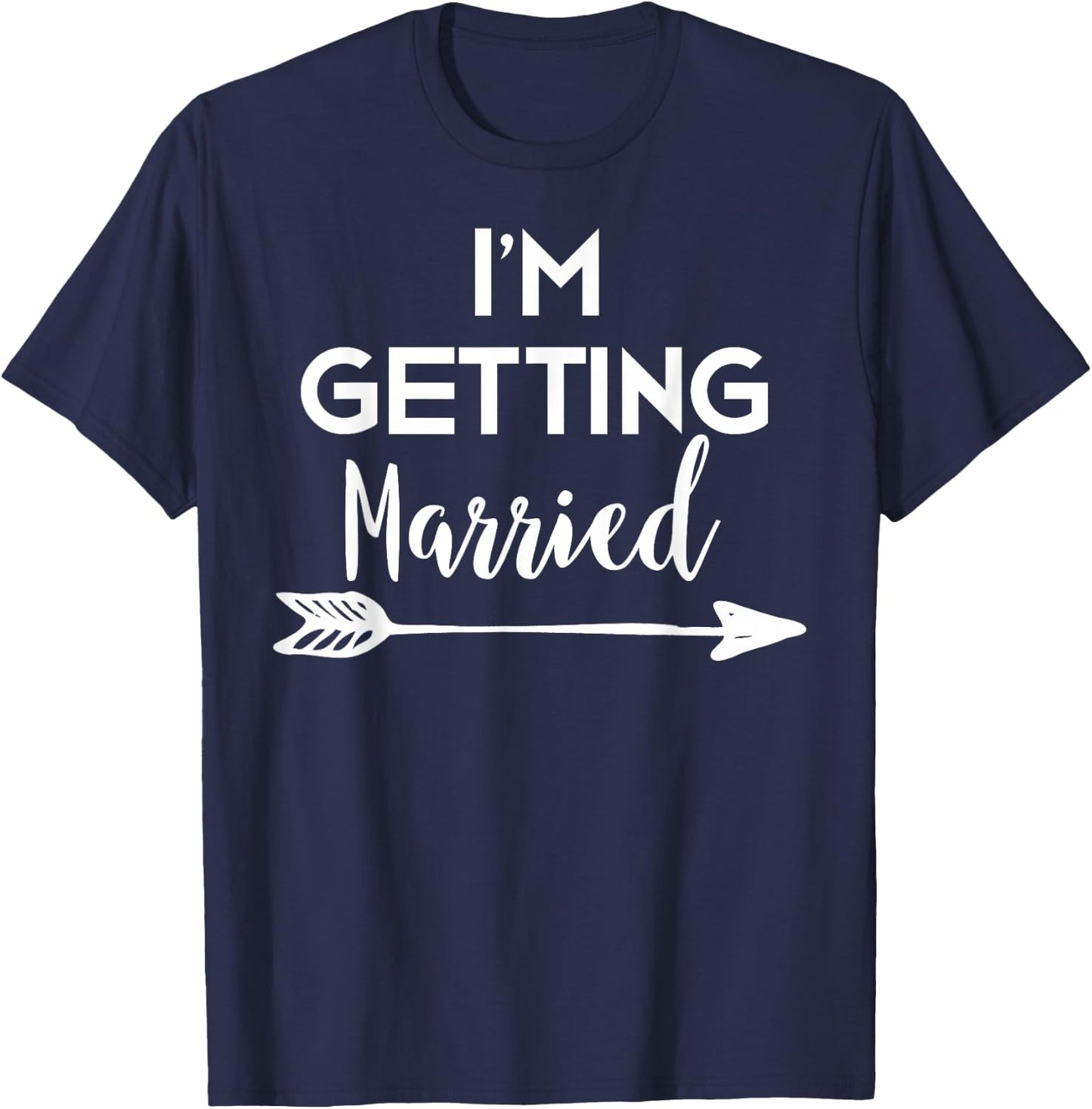 I'm Getting Married Shirts by AEQ Adult Engagement Black Small Modern Letter Print T Back Classic Fit Cotton Blend Short Sleeve Machine Wash Round Neck Regular Medium T-Shirt - T-Shirt | Navy