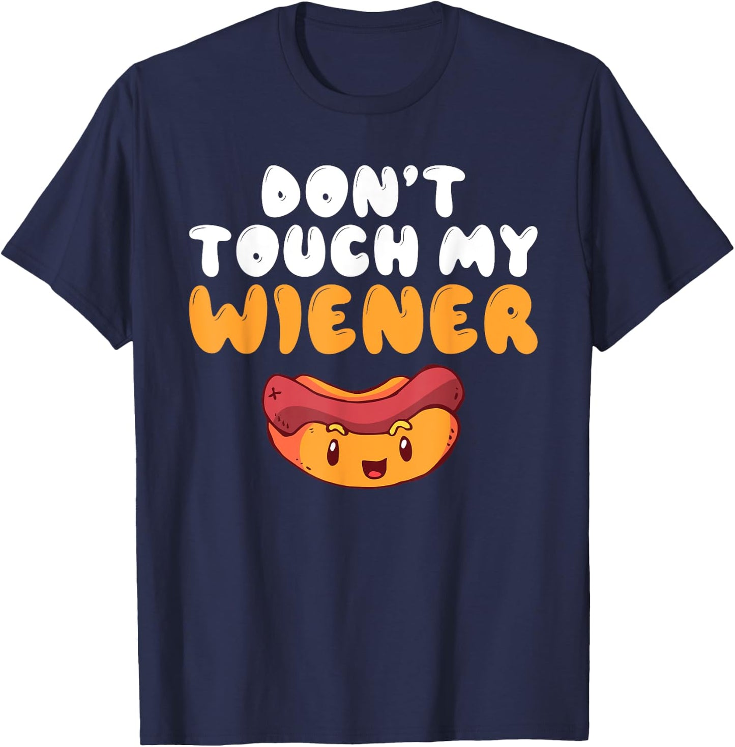 Dont touch my Wiener funny Hotdog Lover Women T-Shirt - T-Shirt | Navy