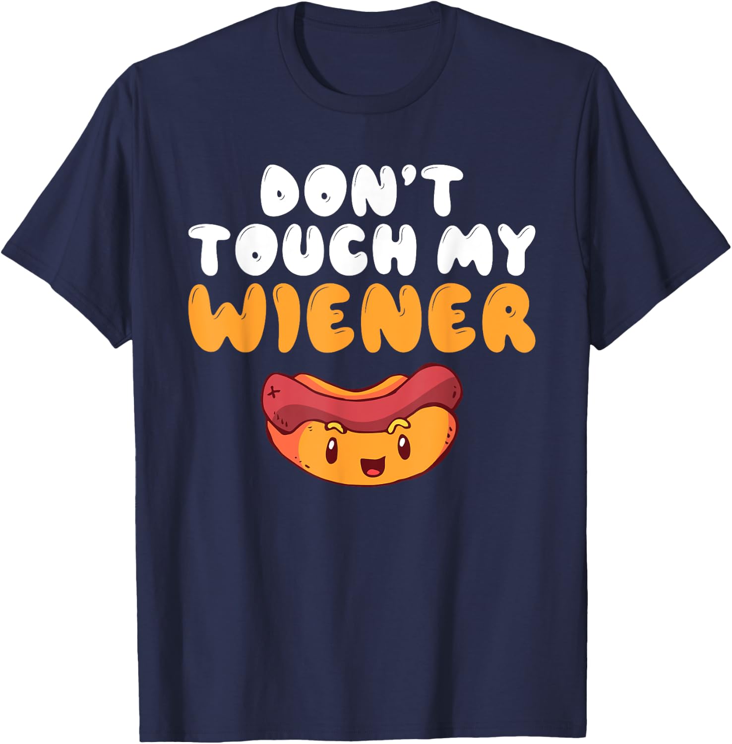 Dont touch my Wiener funny Hotdog Lover Women T-Shirt - T-Shirt | Navy