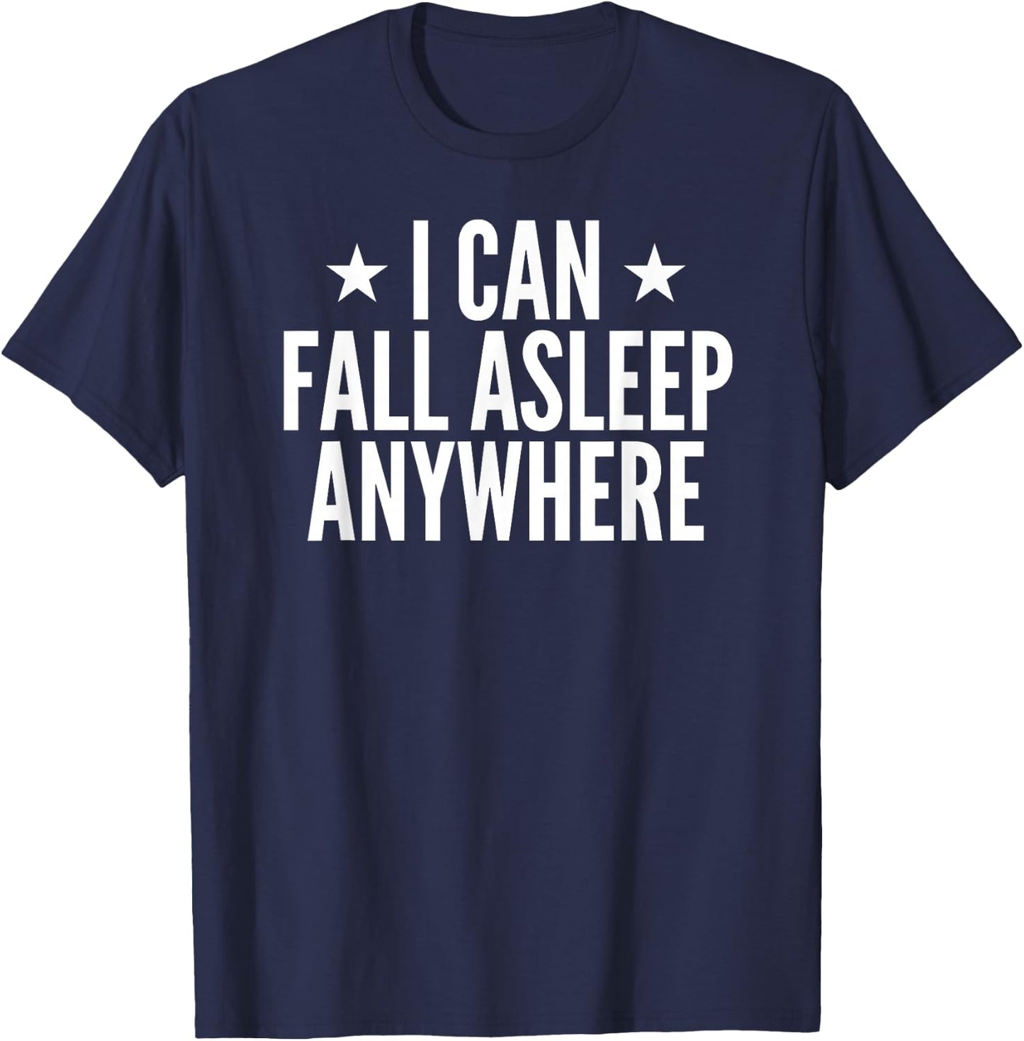 I Can Fall Asleep Anywhere Sleeping T-Shirt - T-Shirt | Navy