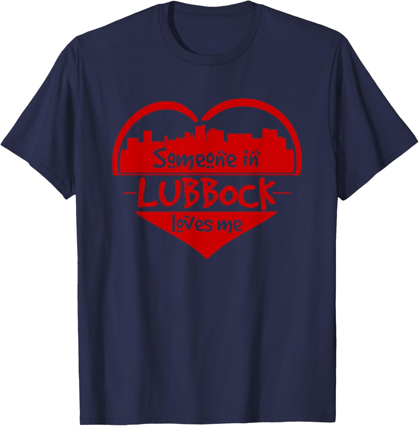 Someone In Lubbock Loves Me Lubbock TX Skyline Heart T-Shirt - T-Shirt | Navy