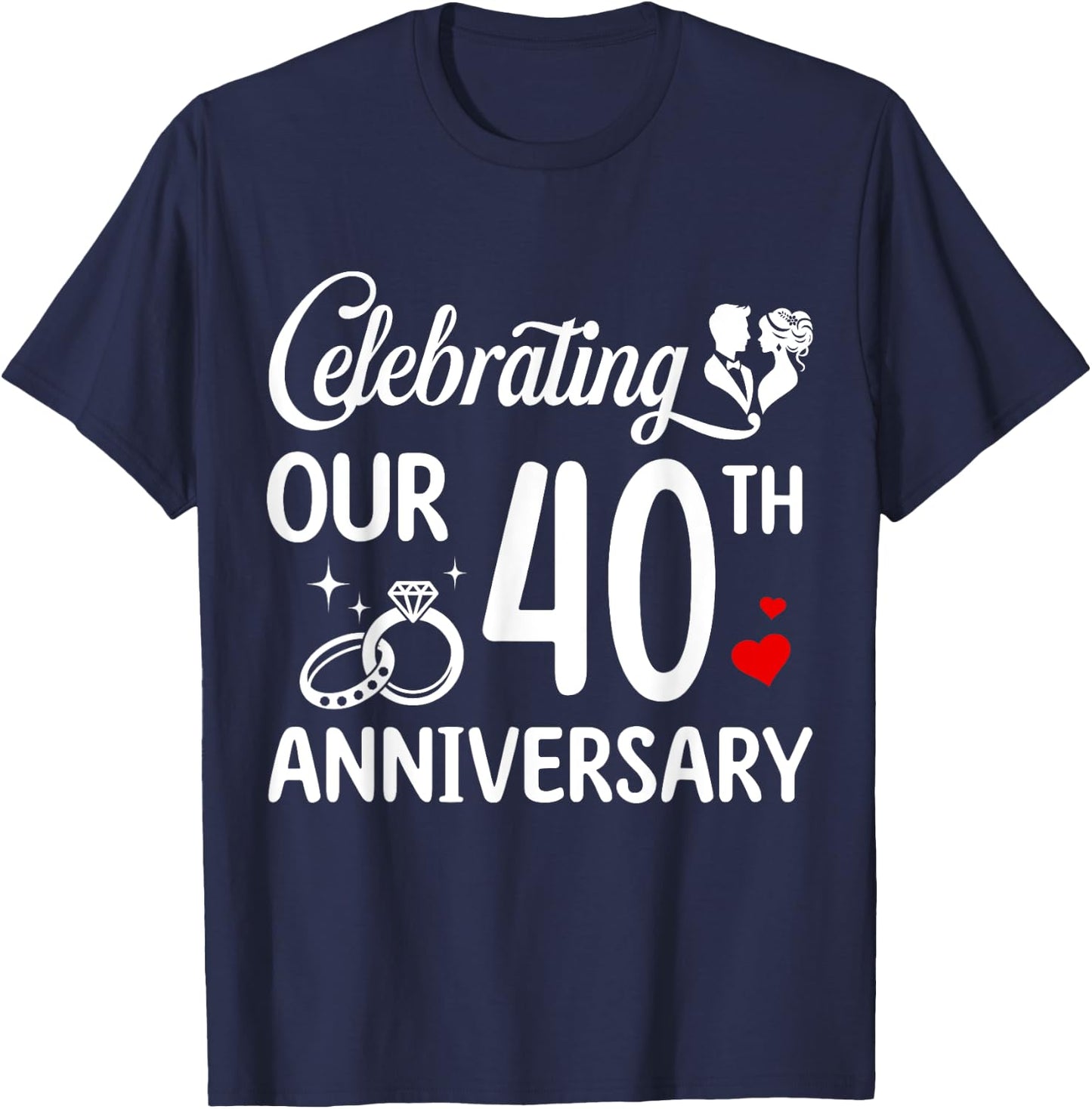 Celebrating Our 40th Wedding Anniversary Marriage 40 Years T-Shirt - T-Shirt | Navy