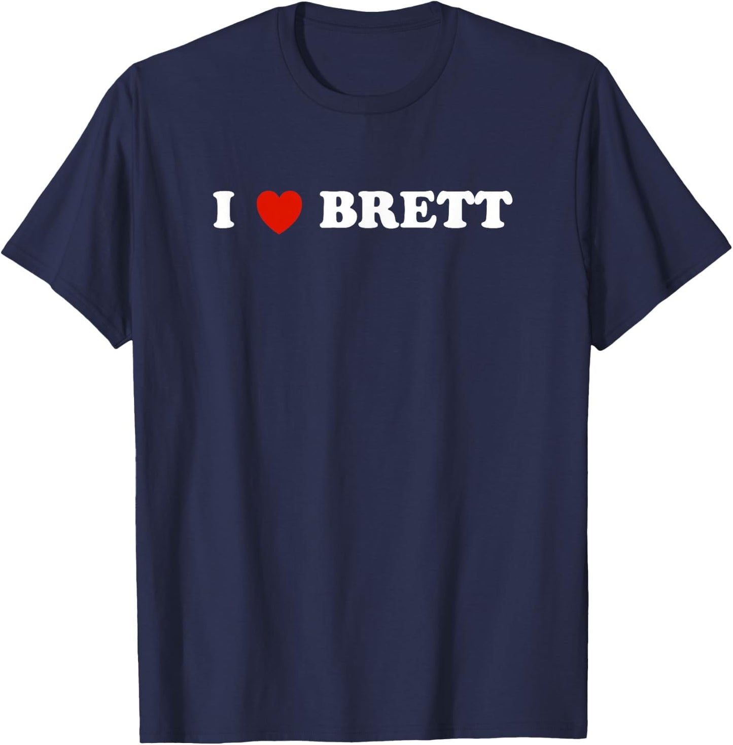 Brett - I Heart Brett - Gift Brett Lovers T-Shirt - T-Shirt | Navy