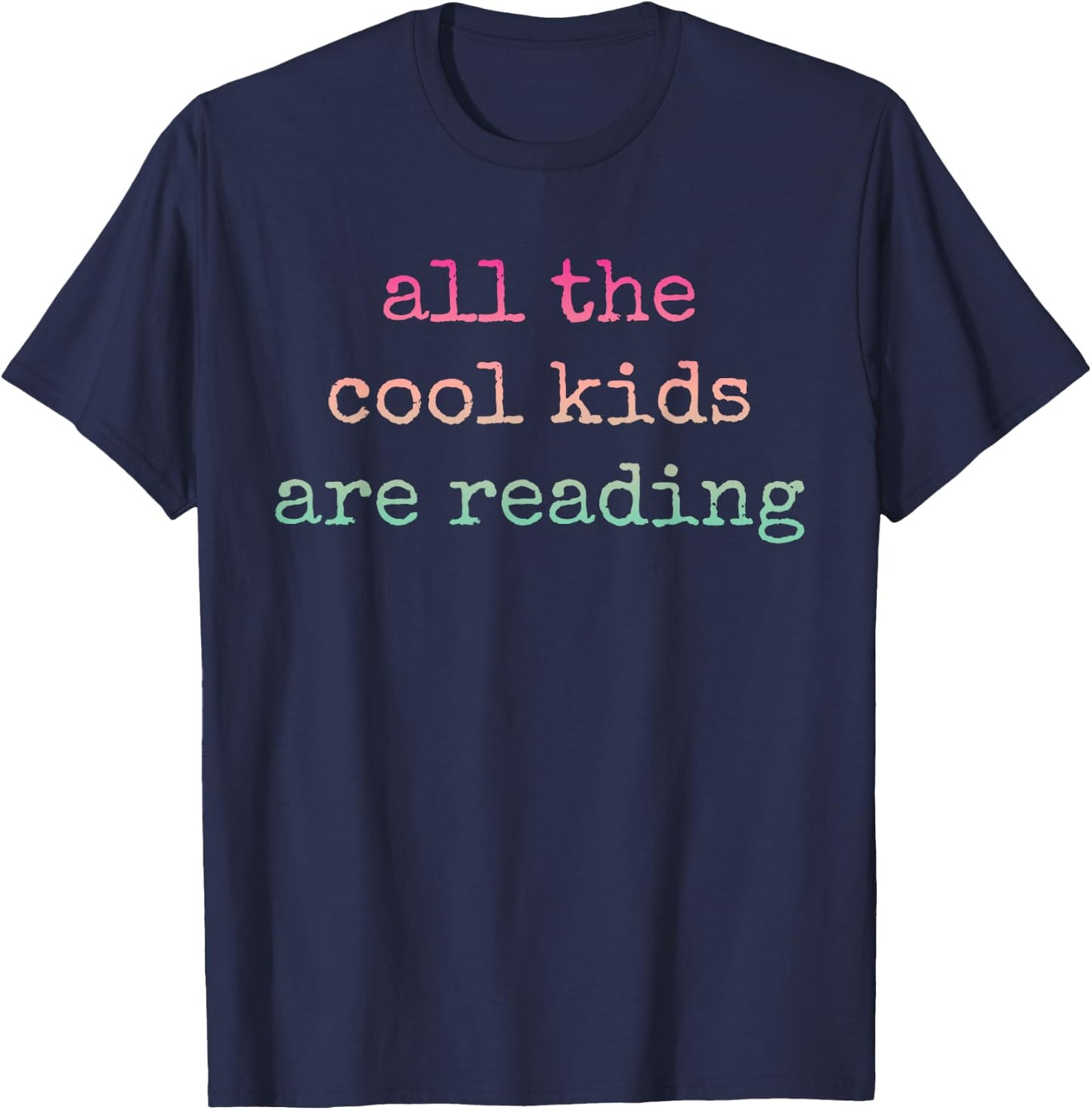 All The Cool Kids Are Reading Teacher T-Shirt - T-Shirt | Navy
