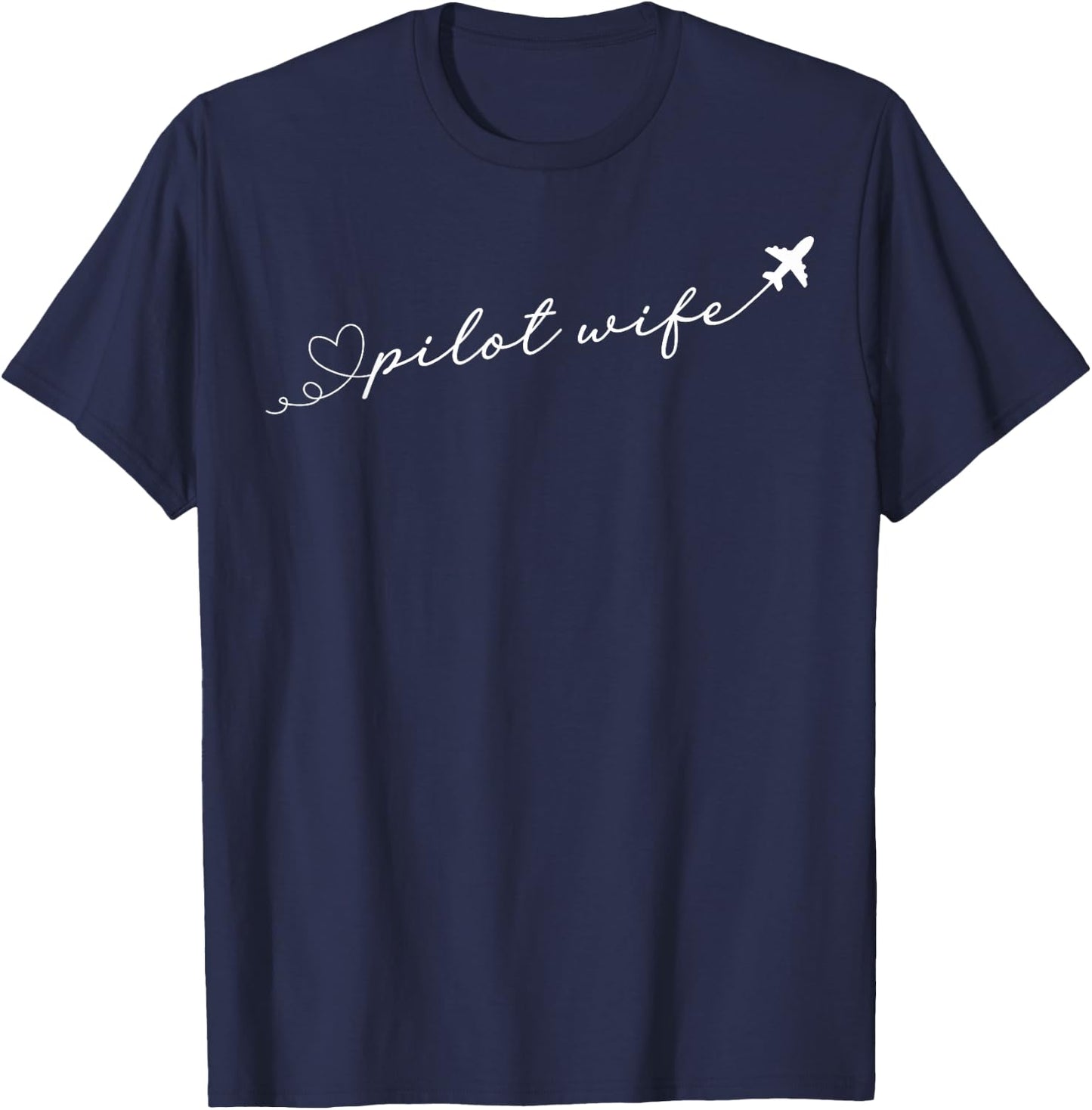 Pilot Wife of A Pilot Heart Pilot's Wife Airplane Pilot Wife T-Shirt - T-Shirt | Navy