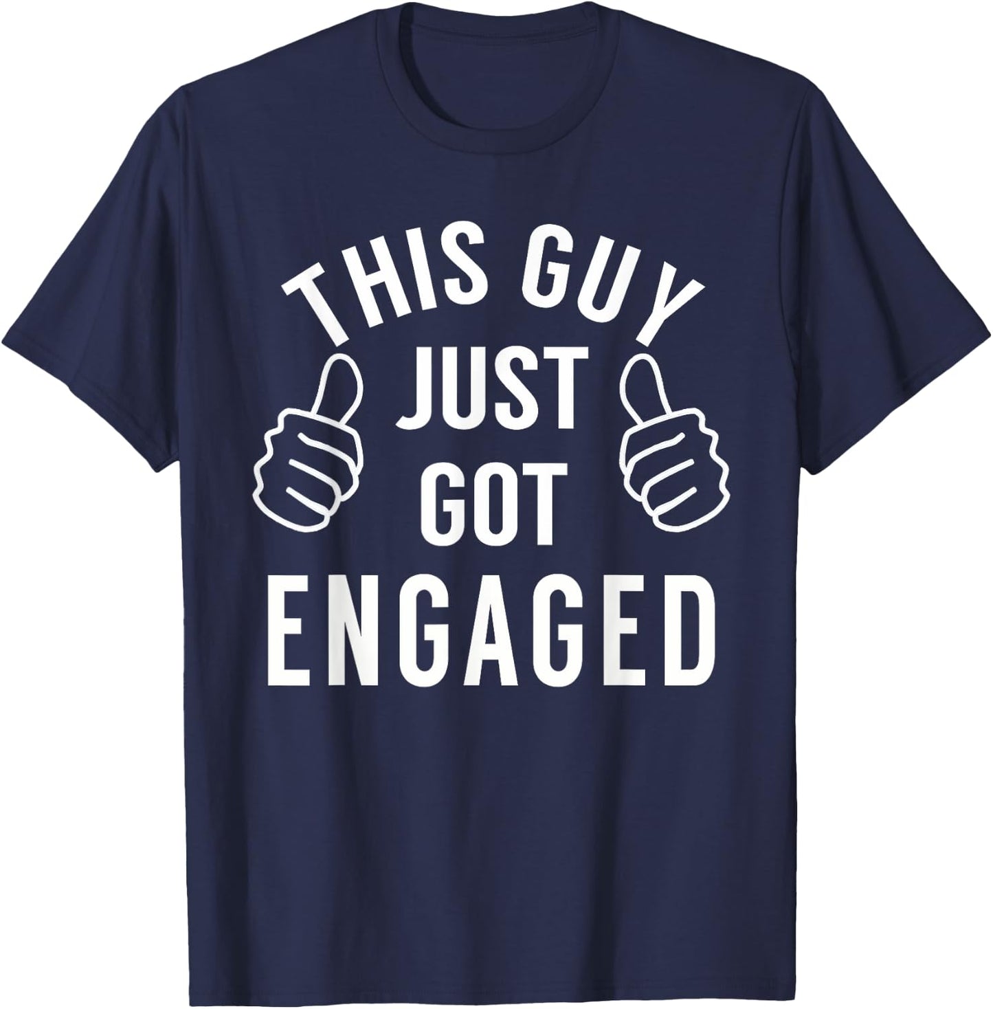 Funny Just Engaged Shirt for Engagement Gift T-Shirt - T-Shirt | Navy