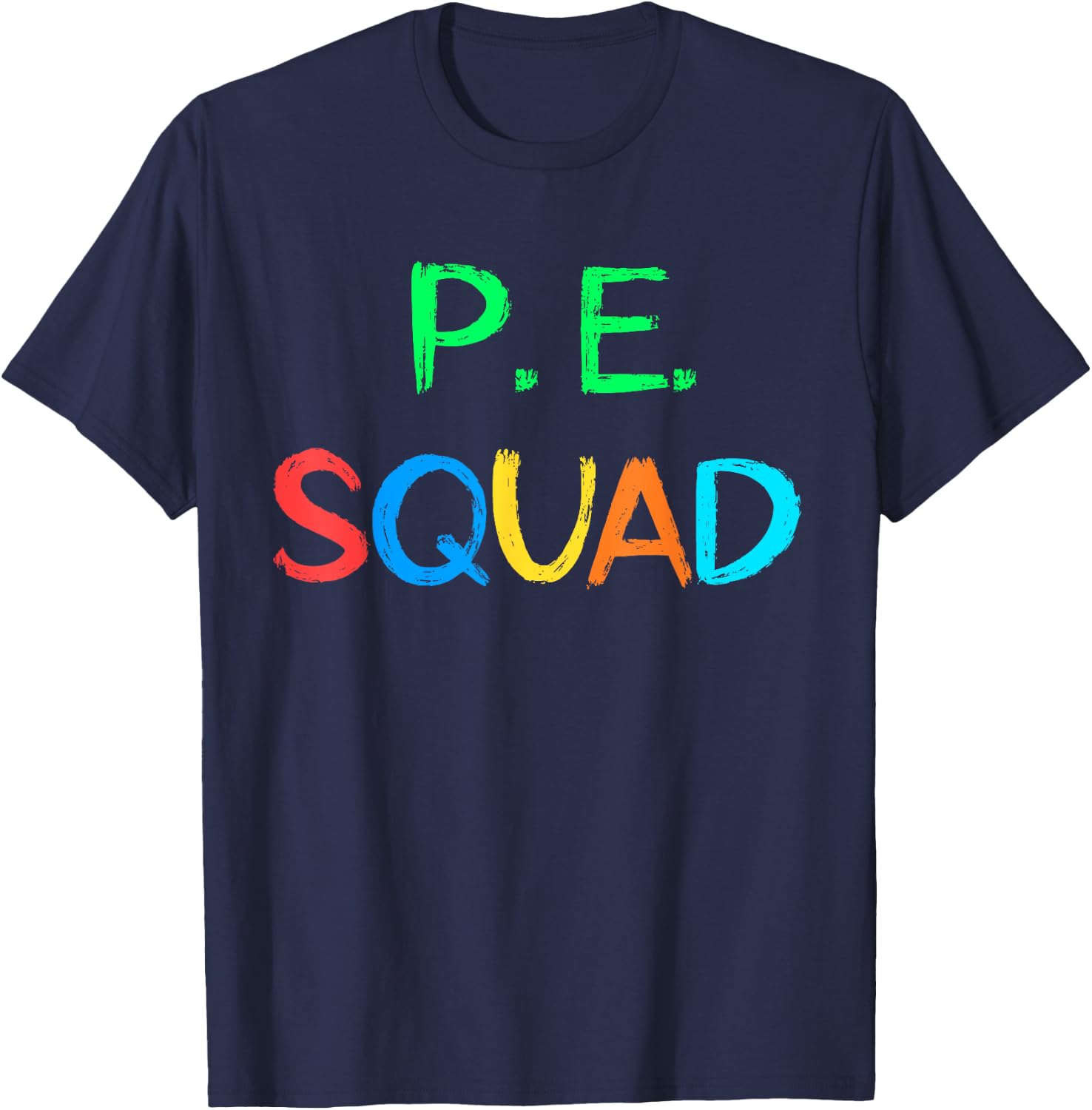 PE Teacher P.E. Squad School Fitness Team Teacher Crew Women Girls Kids T-Shirt - T-Shirt | Navy