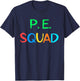 PE Teacher P.E. Squad School Fitness Team Teacher Crew Women Girls Kids T-Shirt - T-Shirt | Navy