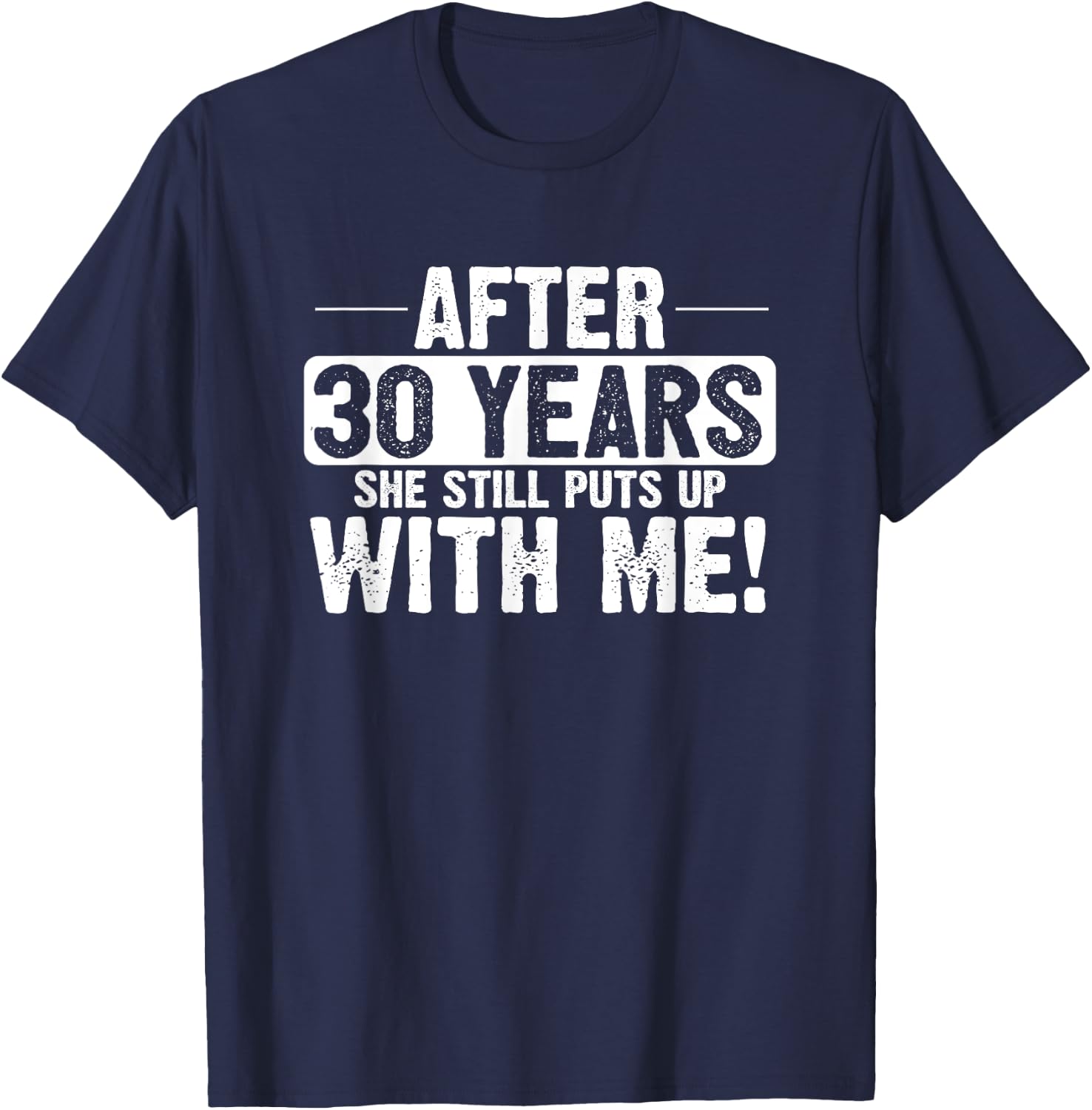 30th Anniversary 30 Years Of Marriage Funny Husband Gift T-Shirt - T-Shirt | Navy