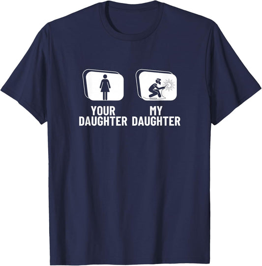 Welder Your Daughter My Daughter Brother Funny Welding T-Shirt - T-Shirt | Navy