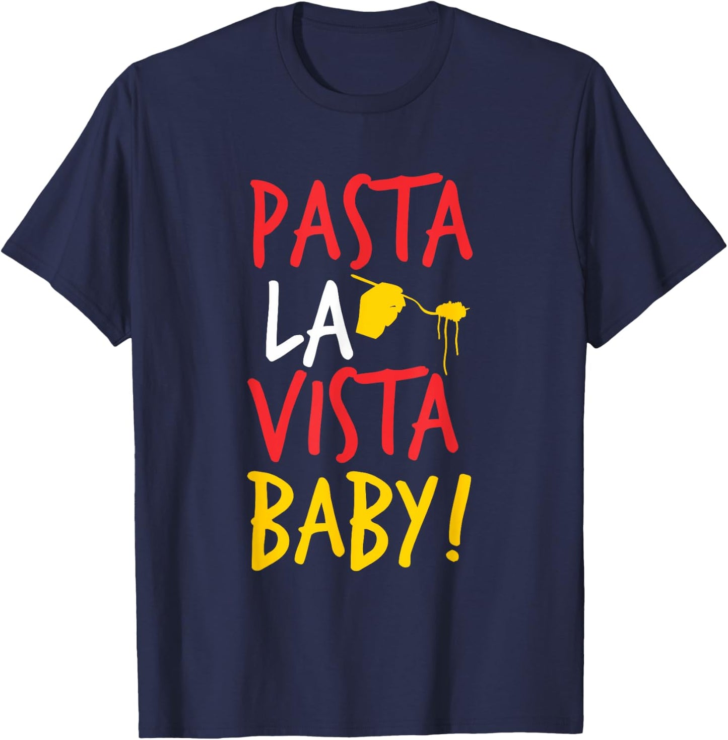Pasta la vista baby - Funny Spaghetti T-Shirt - T-Shirt | Navy