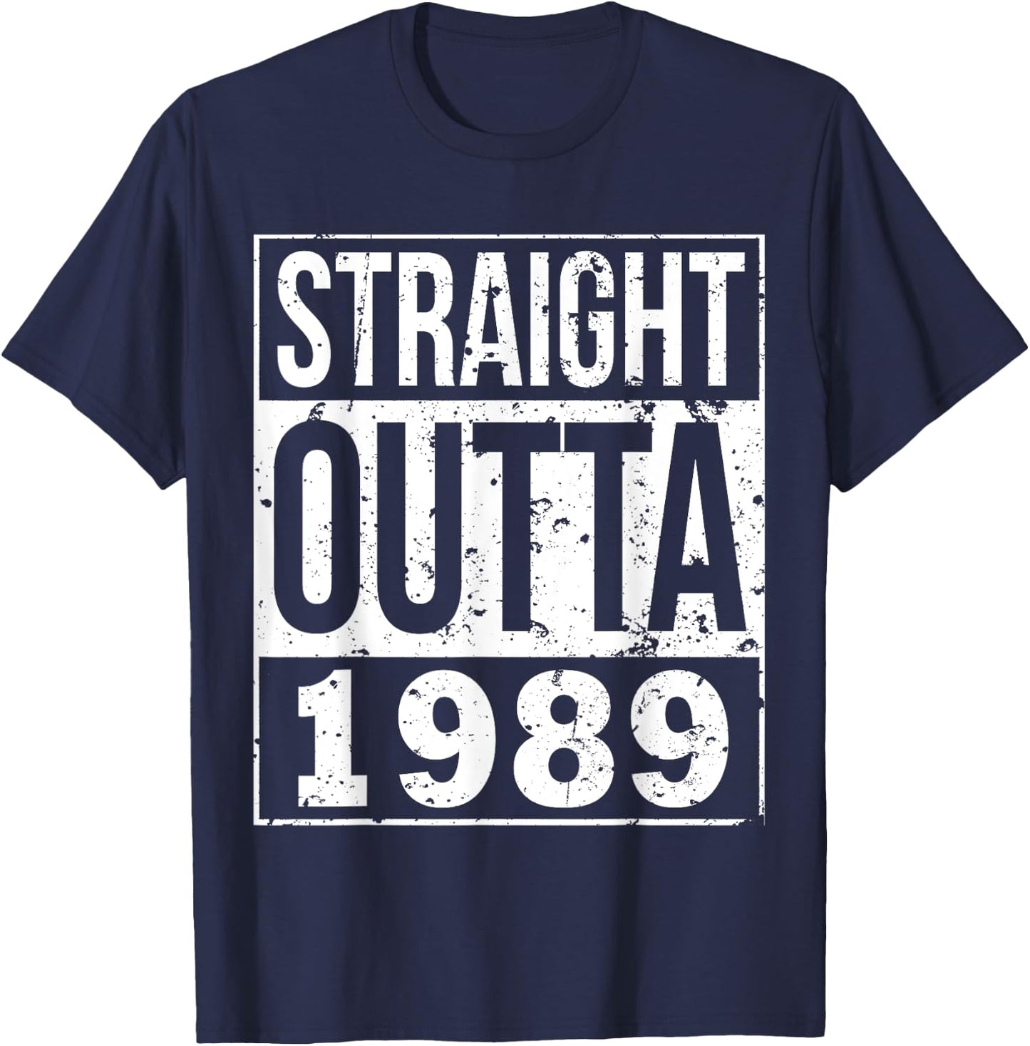 Straight Outta 1989 Funny 29th Birthday Party Gift T-Shirt - T-Shirt | Navy