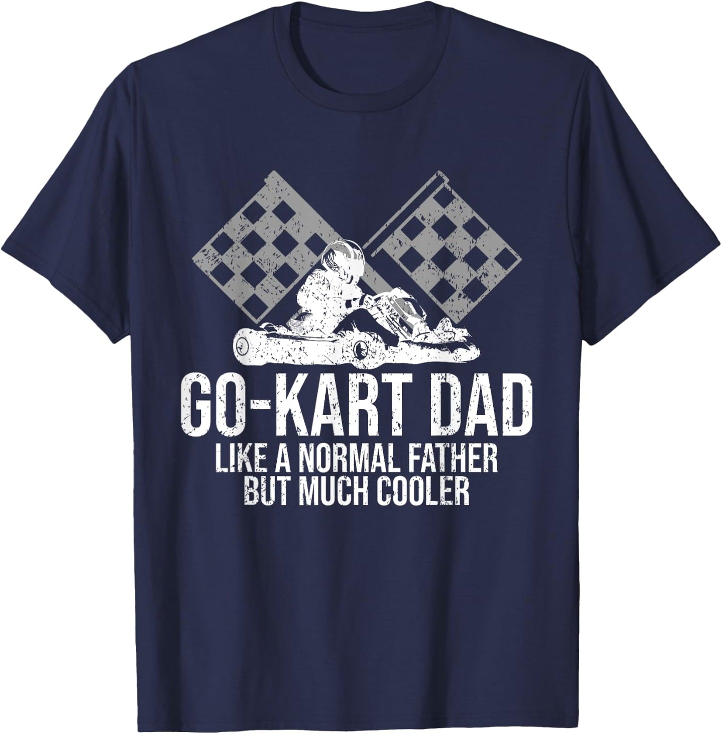 Go-Kart Dad Shirt Kart Racing Go-Cart Karting Gift Daddy T-Shirt - T-Shirt | Navy