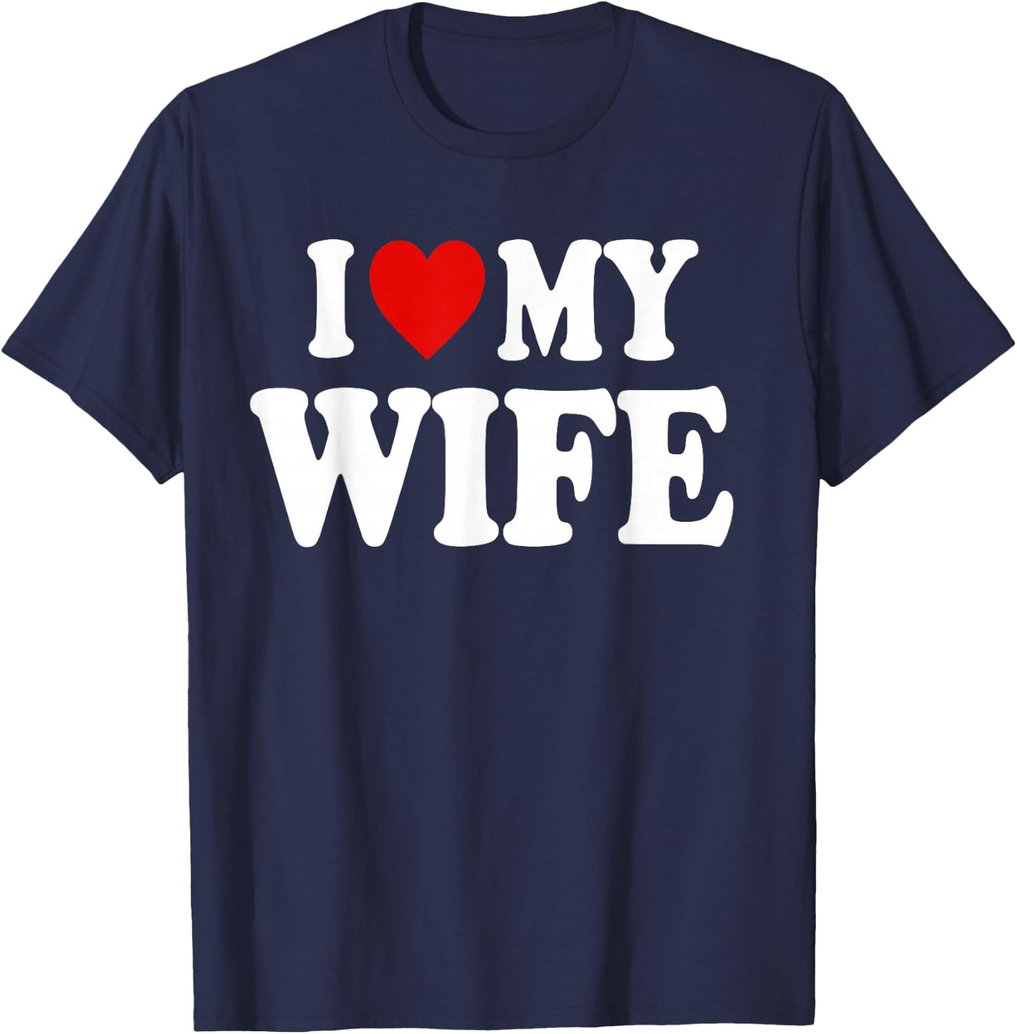I Heart Love My Wife T-Shirt - T-Shirt | Navy