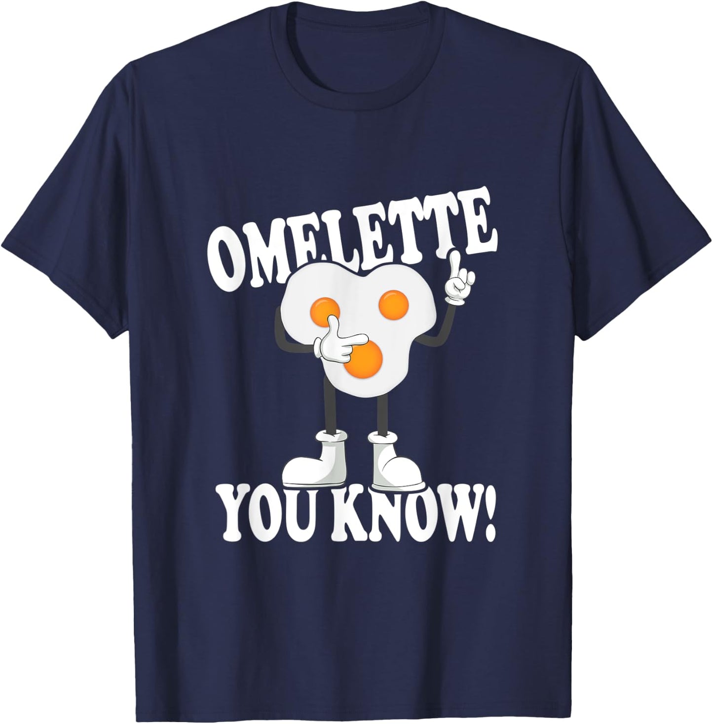 Omelette You Know! Funny Omelette Omlets Outfit Omlet T-Shirt - T-Shirt | Navy