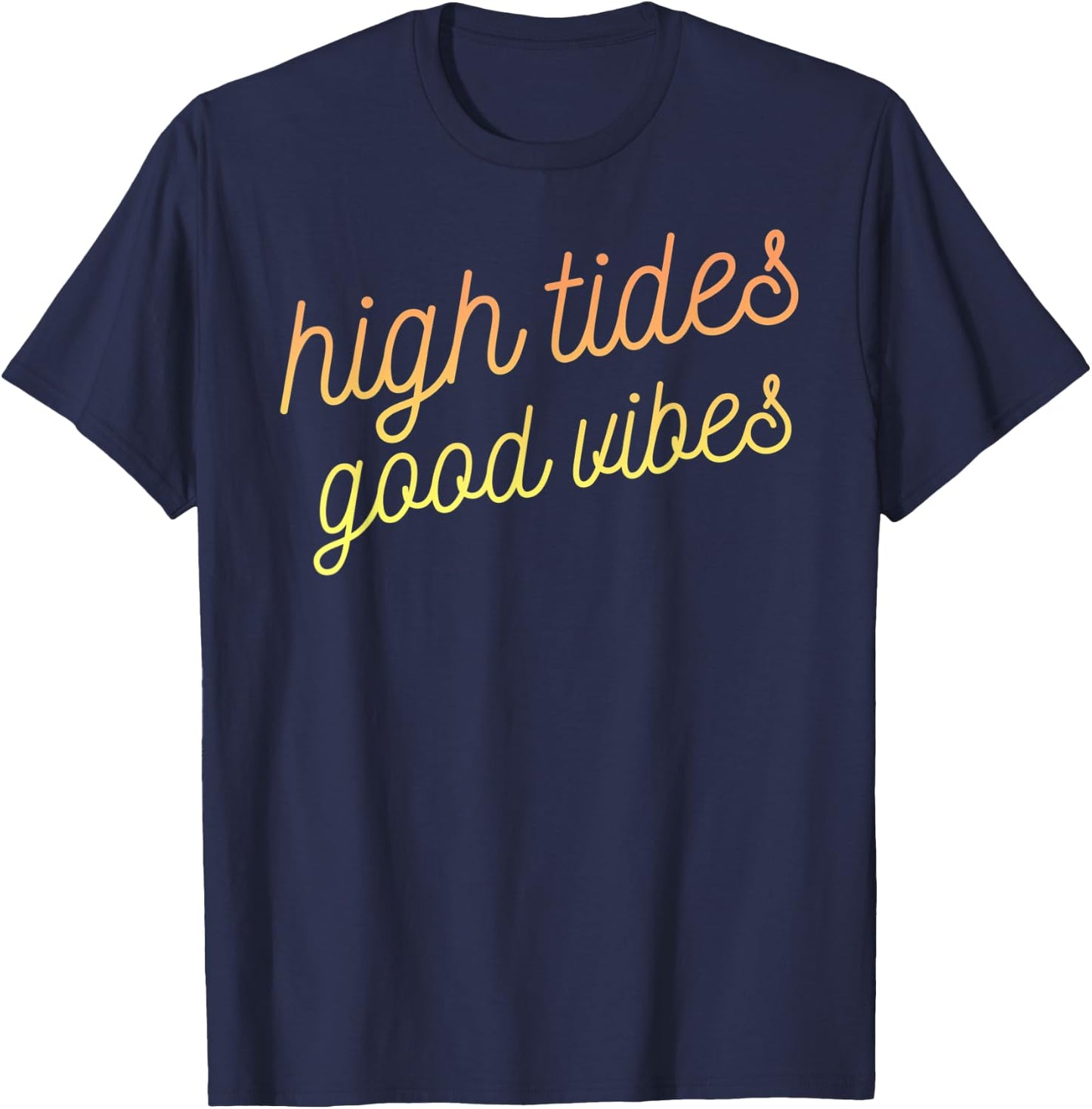 Summer Shirt High Tides Good Vibes Beach Vacation Gift 2 T-Shirt - T-Shirt | Navy