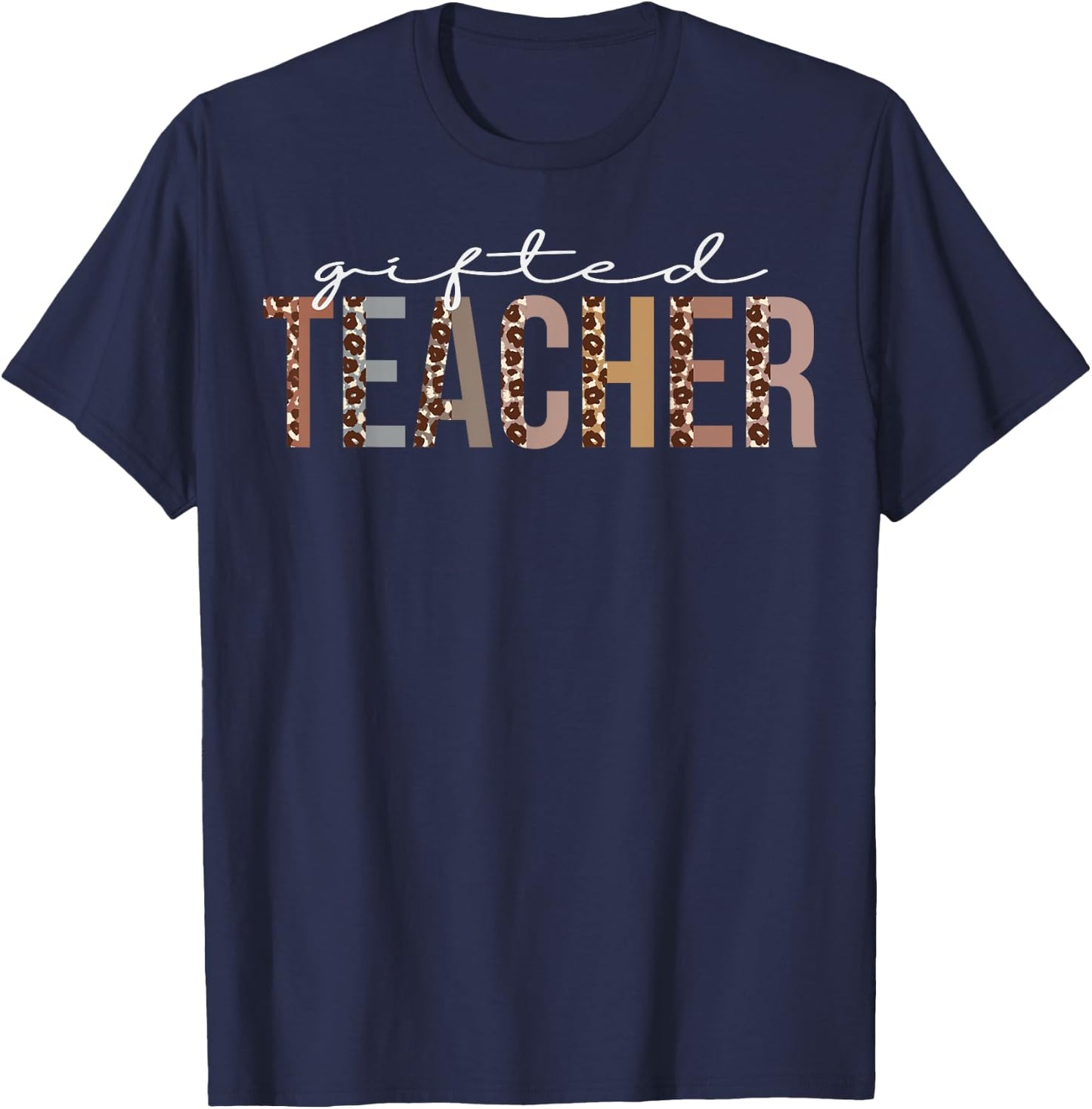 Gifted Teacher Leopard Appreciation Funny For Work T-Shirt - T-Shirt | Navy