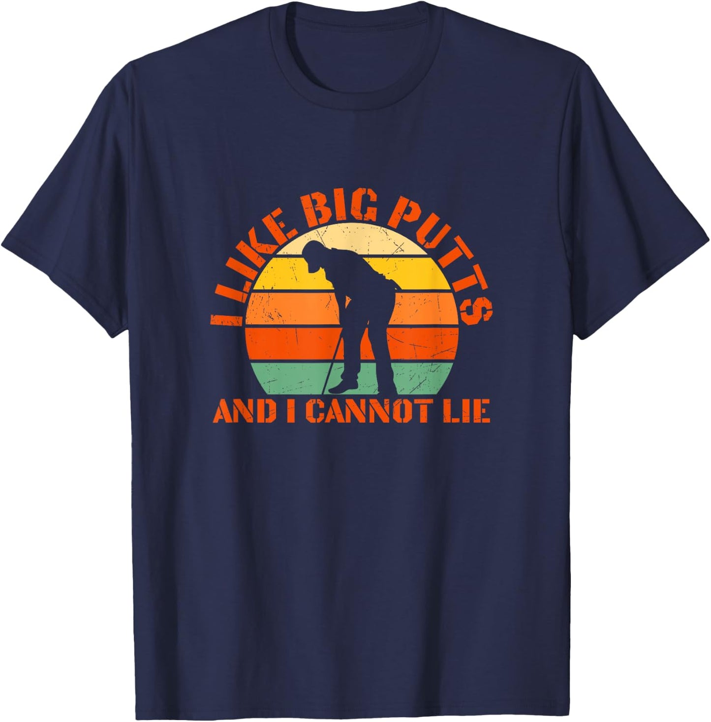 I Like Big Putts And I Cannot Lie Golfing Golf Retro Sunset T-Shirt - T-Shirt | Navy