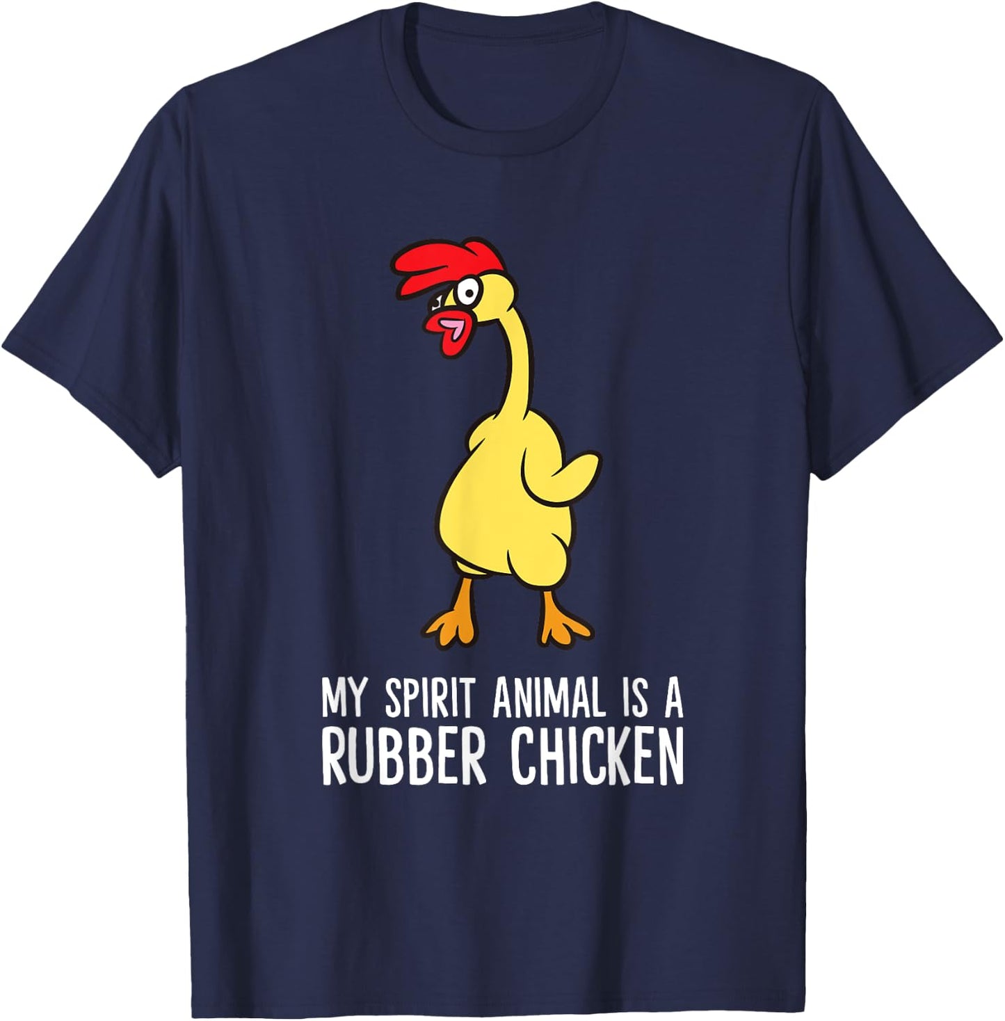 My Spirit Animal Is A Rubber Chicken T-Shirt - T-Shirt | Navy