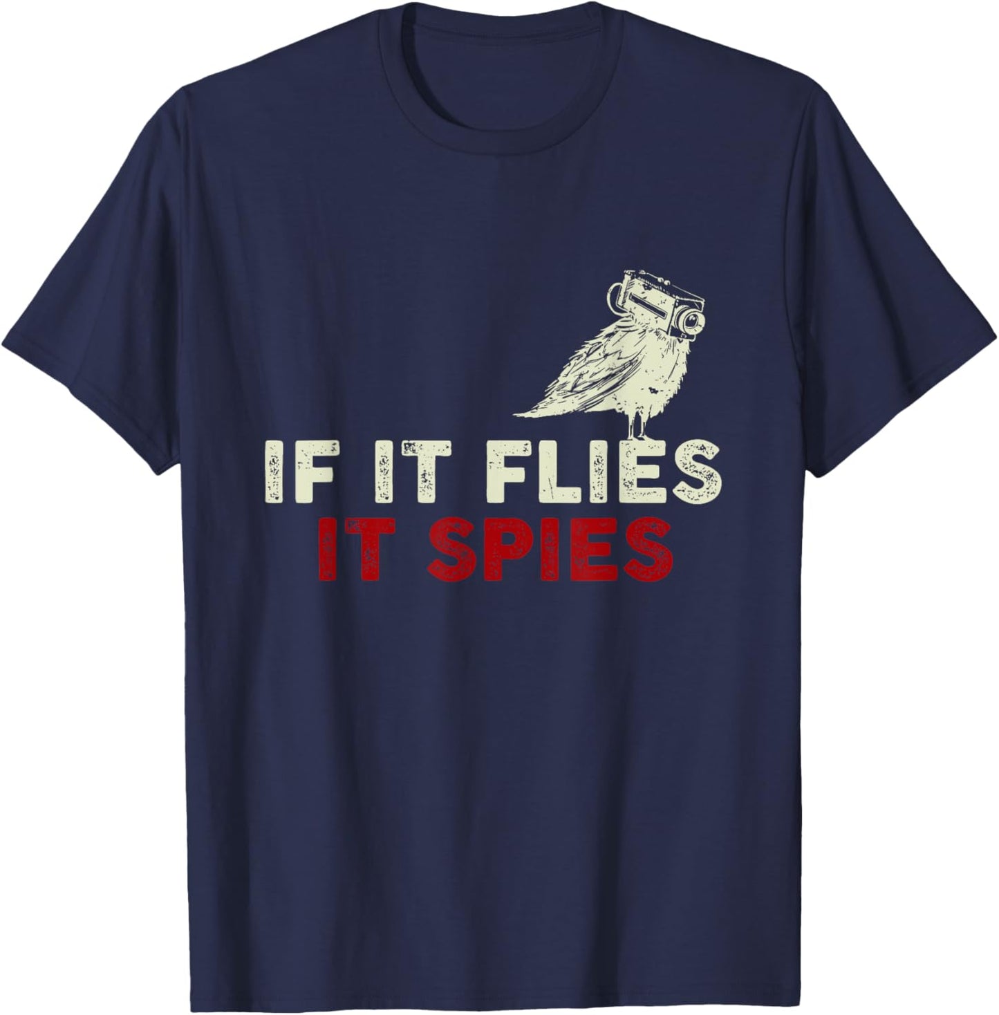 When it flies, it spies theory from birds are not T-Shirt - T-Shirt | Navy
