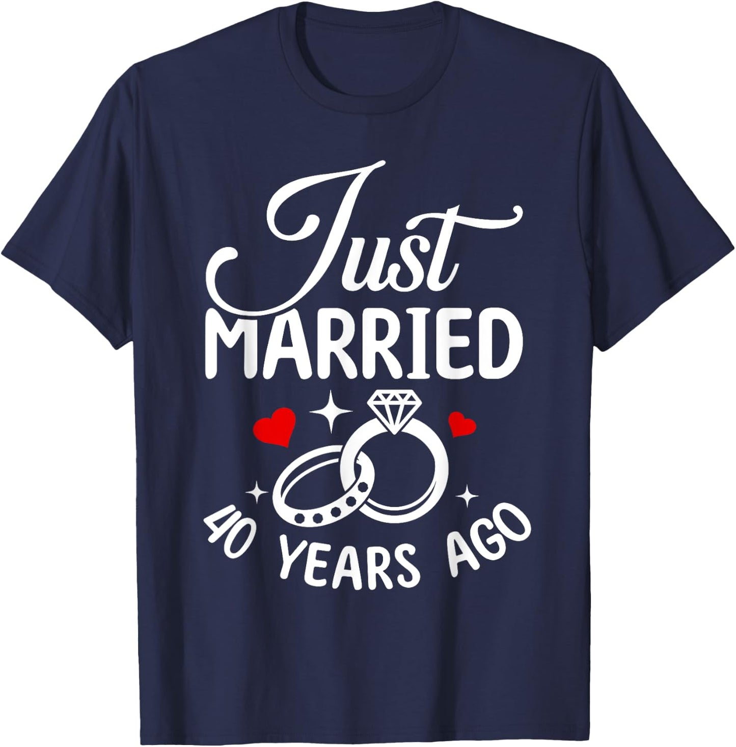 Just Married 40 Years Ago 40th Wedding Anniversary Marriage T-Shirt - T-Shirt | Navy