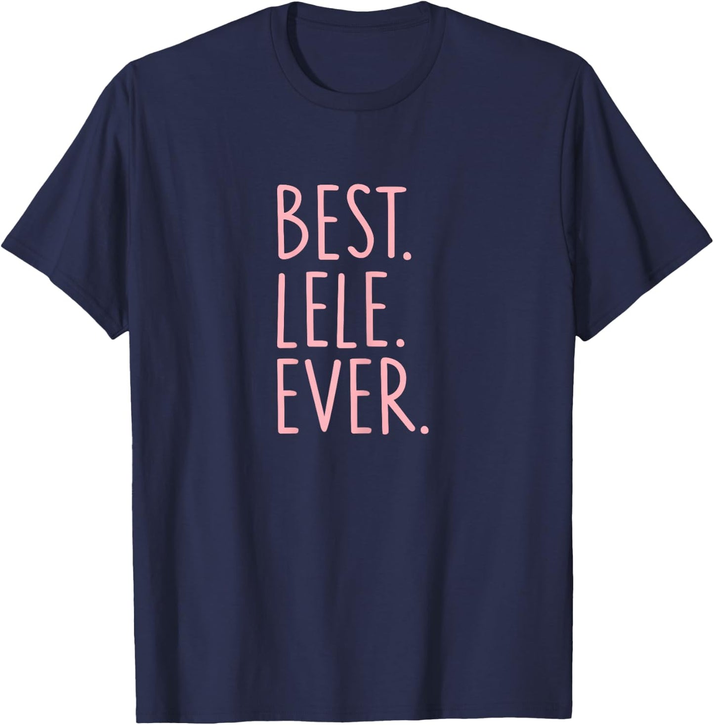 Best Lele Ever T-Shirt - T-Shirt | Navy