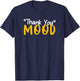 Funny Thank You Mood T-Shirt - T-Shirt | Navy