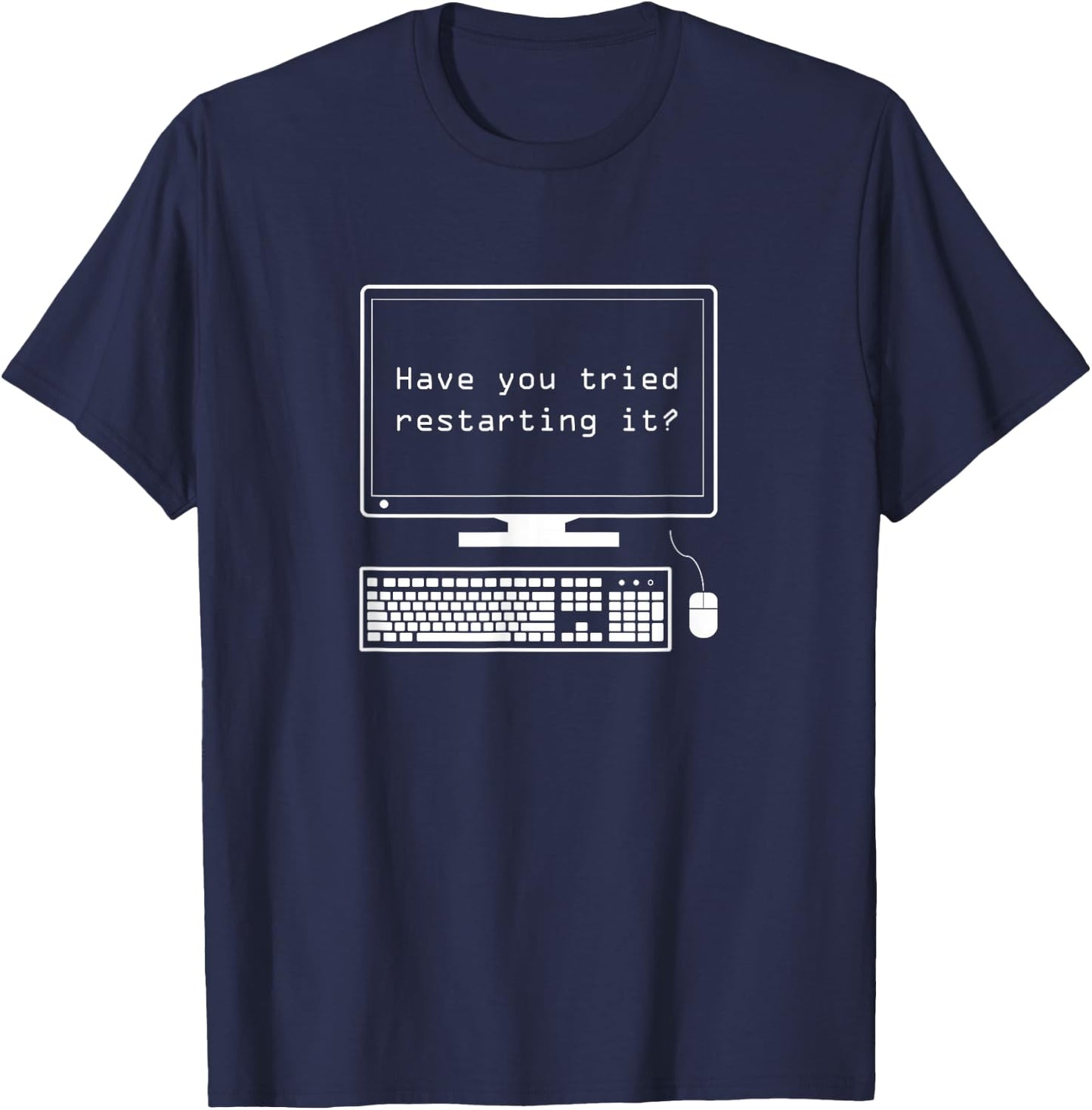 IT Pro - Have You Tried Restarting It - Computer Help Desk T-Shirt - T-Shirt | Navy