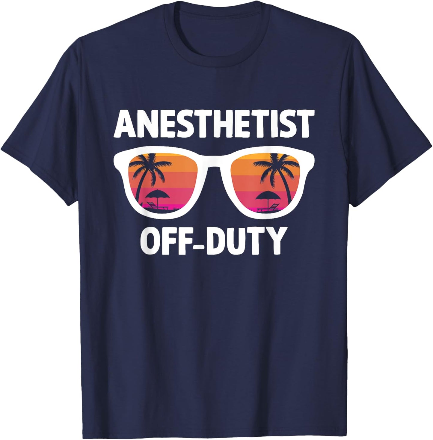 Anesthetist Off Duty Crna Funny Registered Nurse Anethetist T-Shirt - T-Shirt | Navy