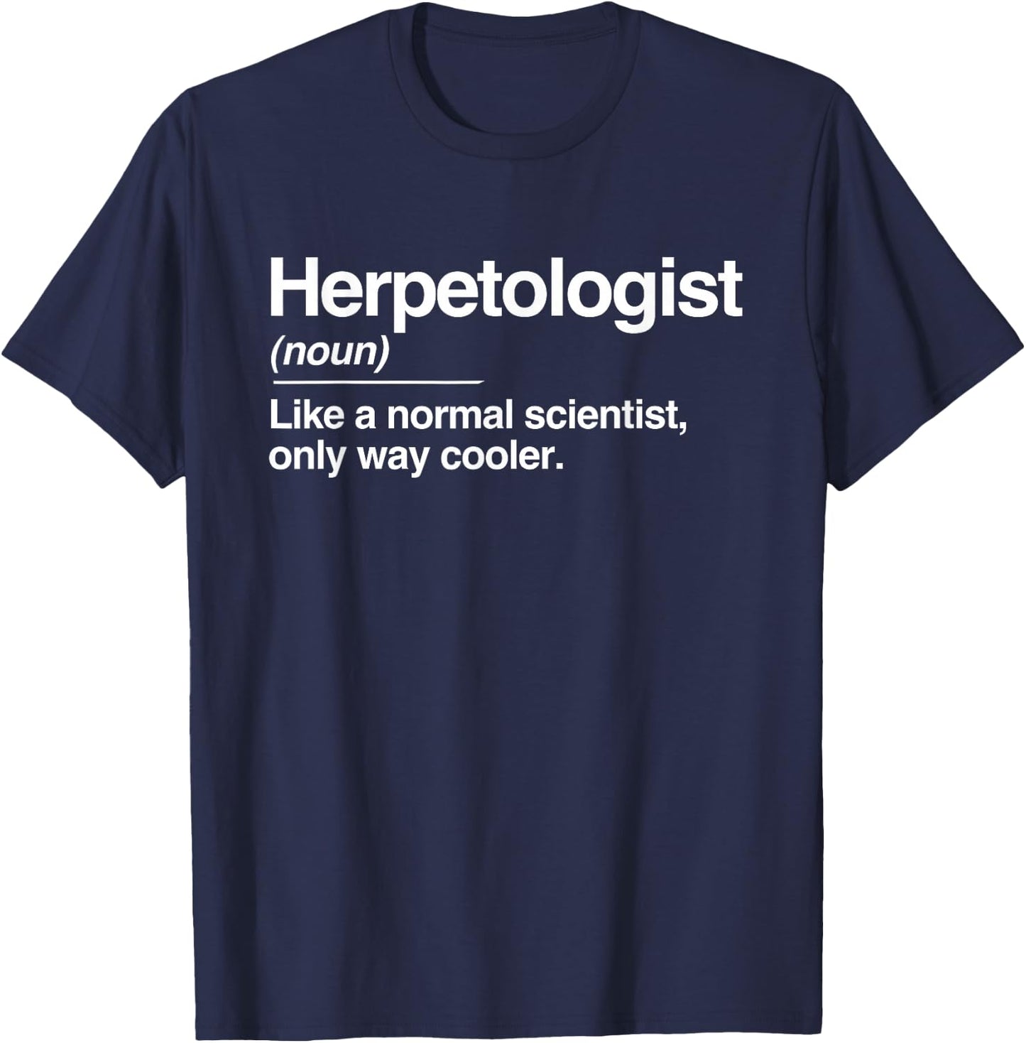 Herpetologist Definition Normal Only Cooler Scientist Gift T-Shirt - T-Shirt | Navy