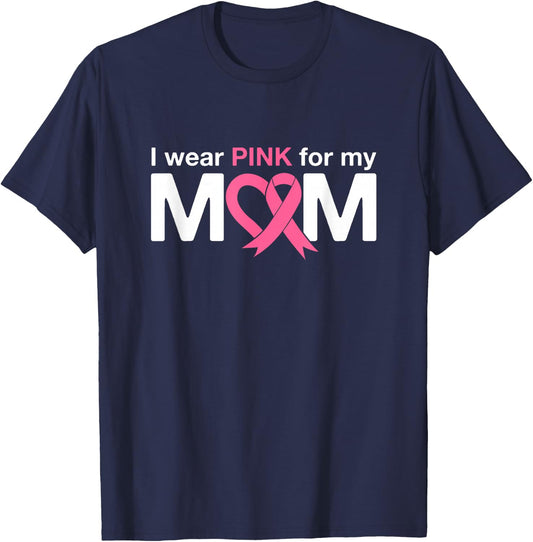 I Wear Pink For My Mom T-Shirt - T-Shirt | Navy
