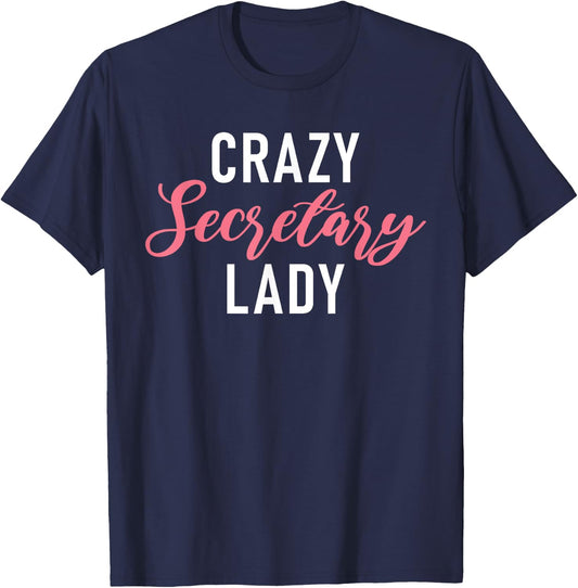 Crazy Secretary Lady Work Office Secretary T-Shirt - T-Shirt | Navy