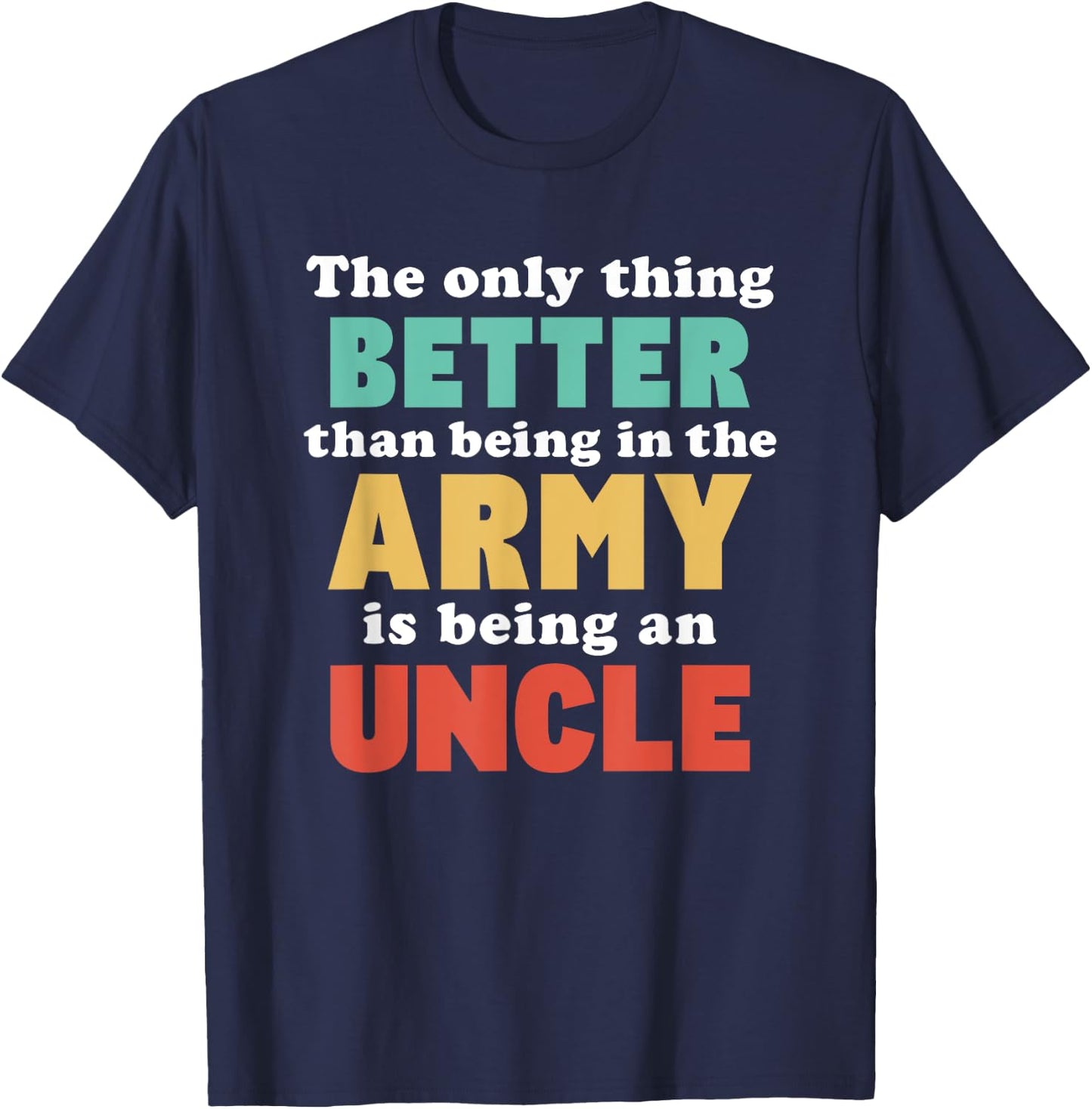 I'm An Uncle and in the Army Funny Uncle from Niece Nephew T-Shirt - T-Shirt | Navy