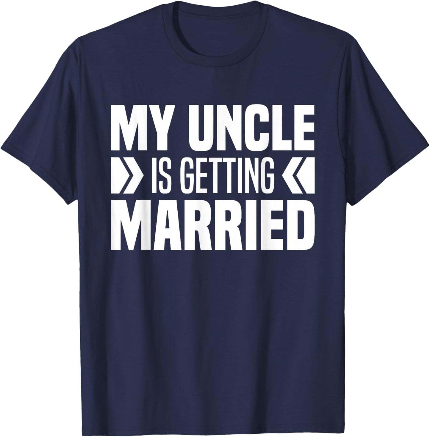 My Uncle Is Getting Married Niece Nephew Uncle Wedding Day T-Shirt - T-Shirt | Navy