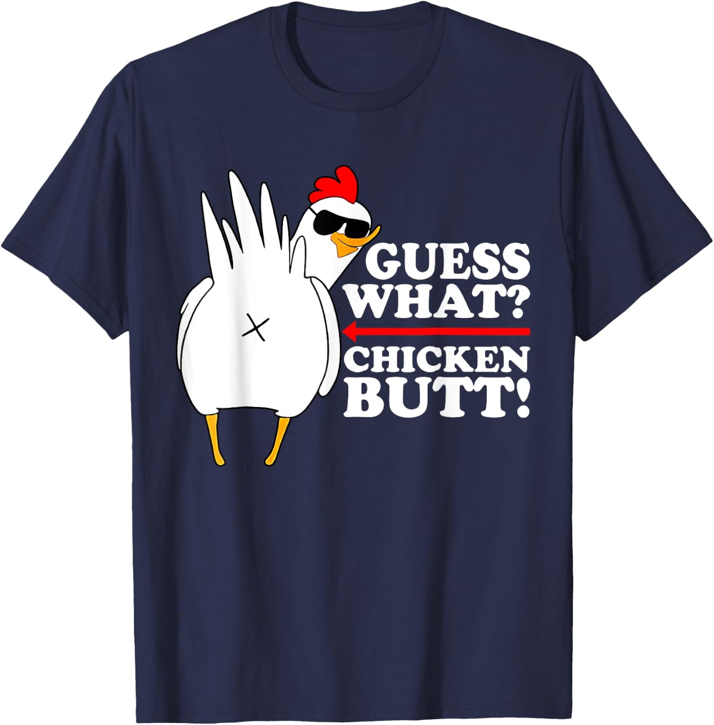 Guess What Chicken Butt T-Shirt - T-Shirt | Navy