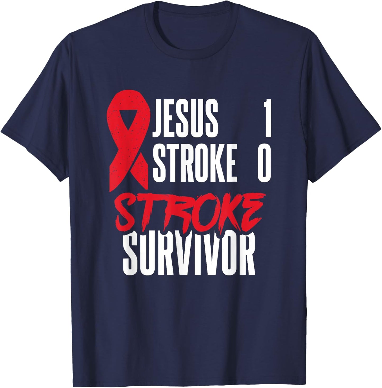 Jesus 1 Stroke 0 Stoke Awareness Stroke Survivor T-Shirt - T-Shirt | Navy